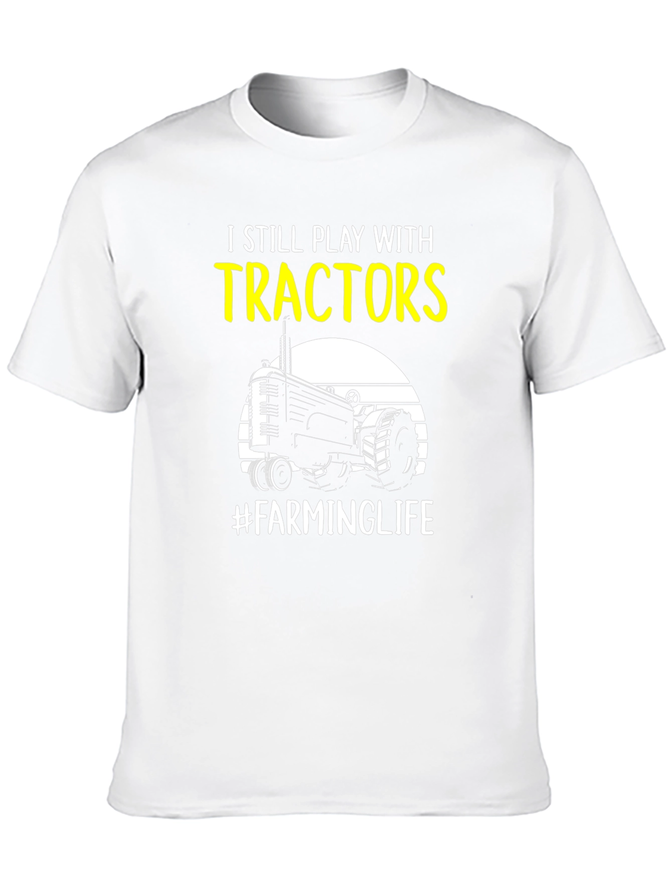 I Still Play with Tractors Farming T-Shirt