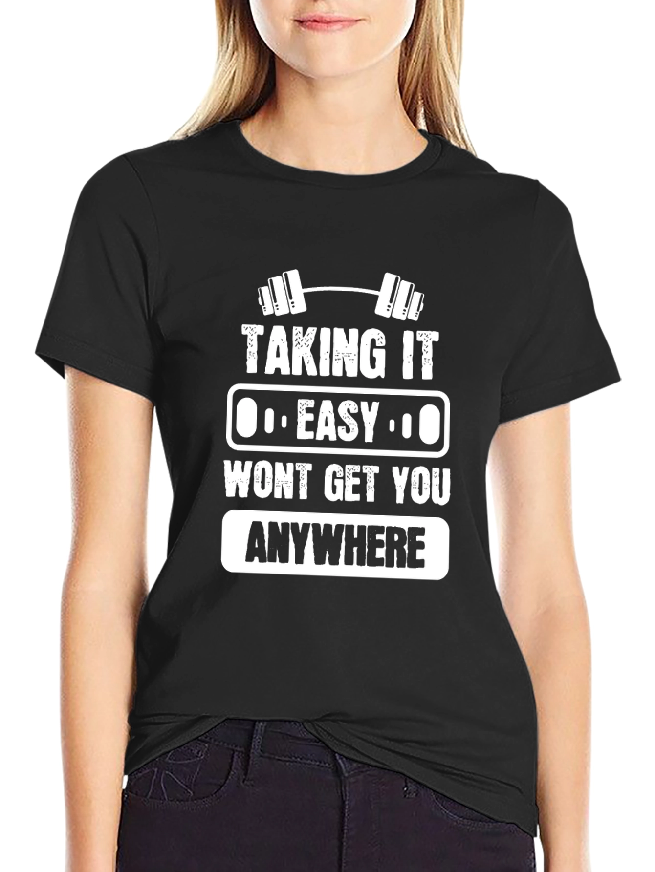 Motivational Gym T-Shirt - Taking It Easy Wont Get You Anywhere