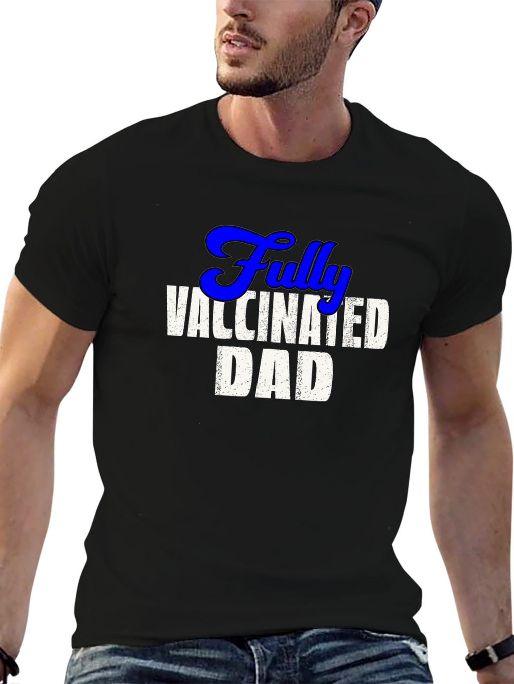 Fully Vaccinated Dad Tee - Cool Novelty T-Shirt