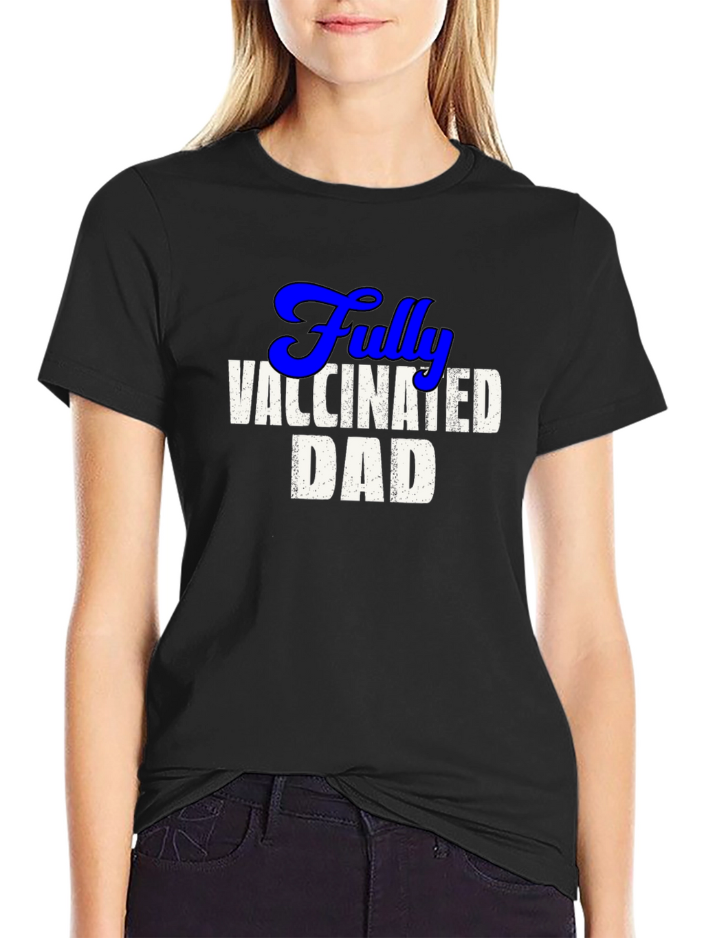 Fully Vaccinated Dad Tee - Cool Novelty T-Shirt