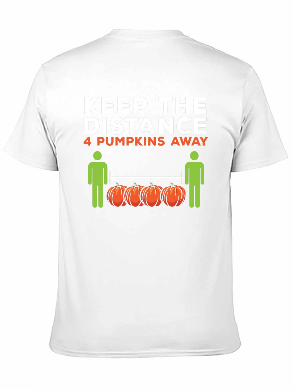 Keep the Distance 4 Pumpkins Away T-Shirt