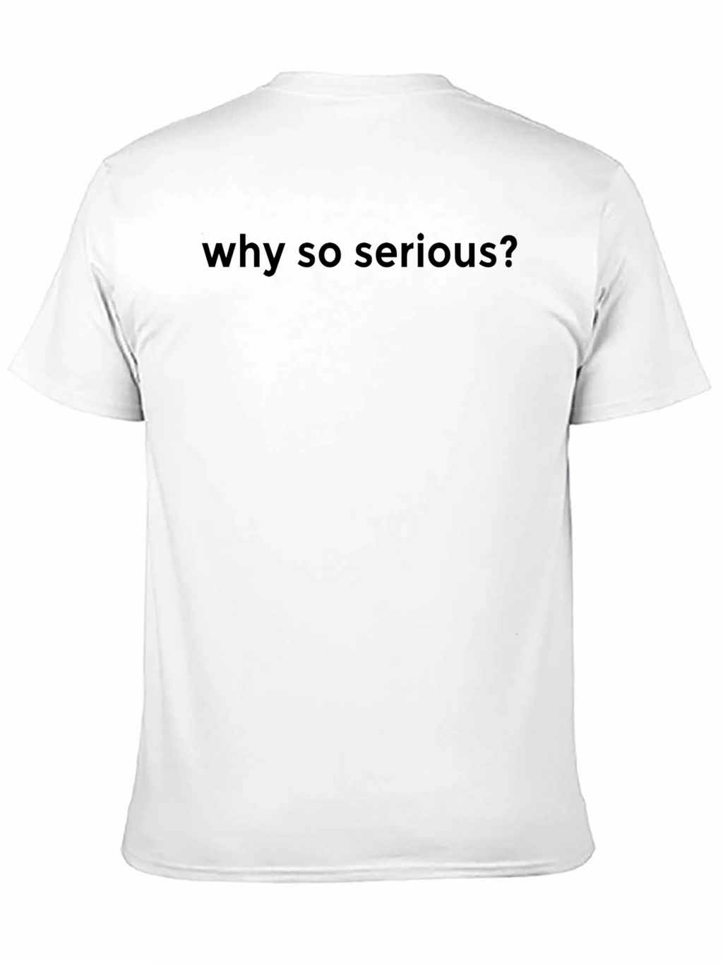 Why So Serious? Black T-Shirt