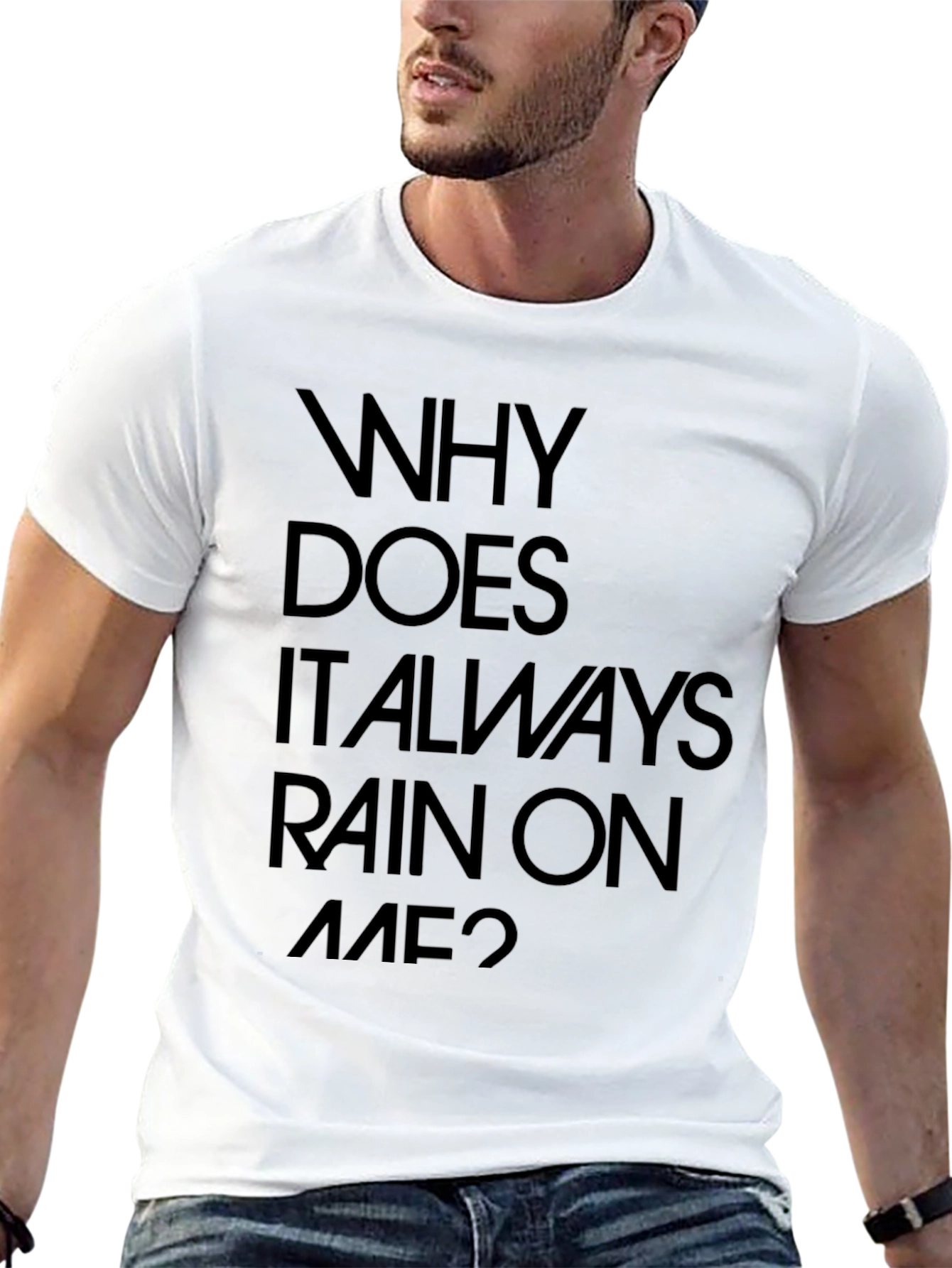 Why Does It Always Rain On Me? Graphic Tee