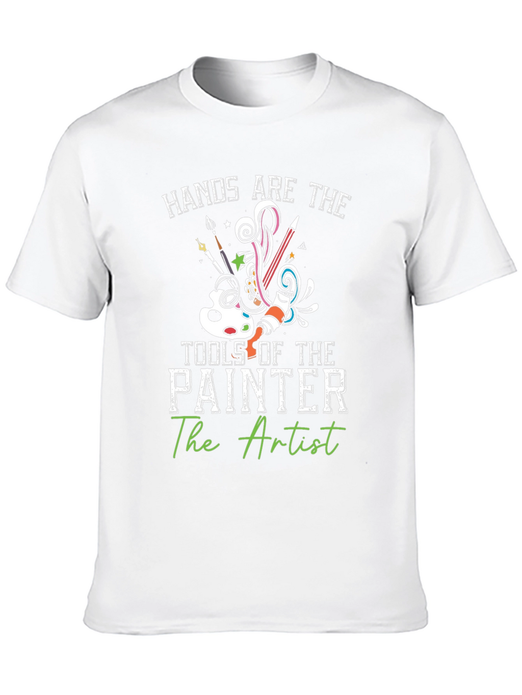Artists Hands T-Shirt: Creative Painter Design