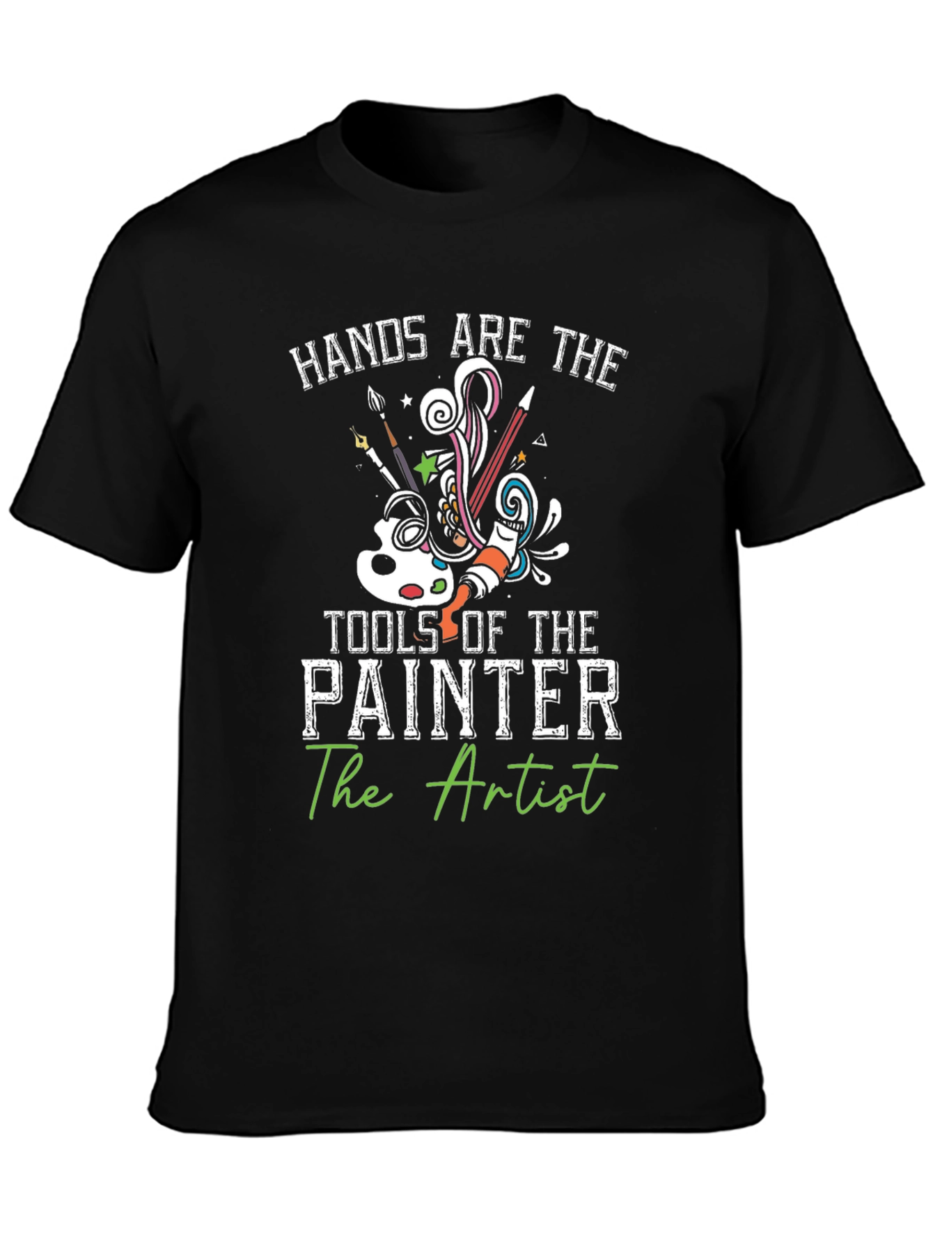 Artists Hands T-Shirt: Creative Painter Design