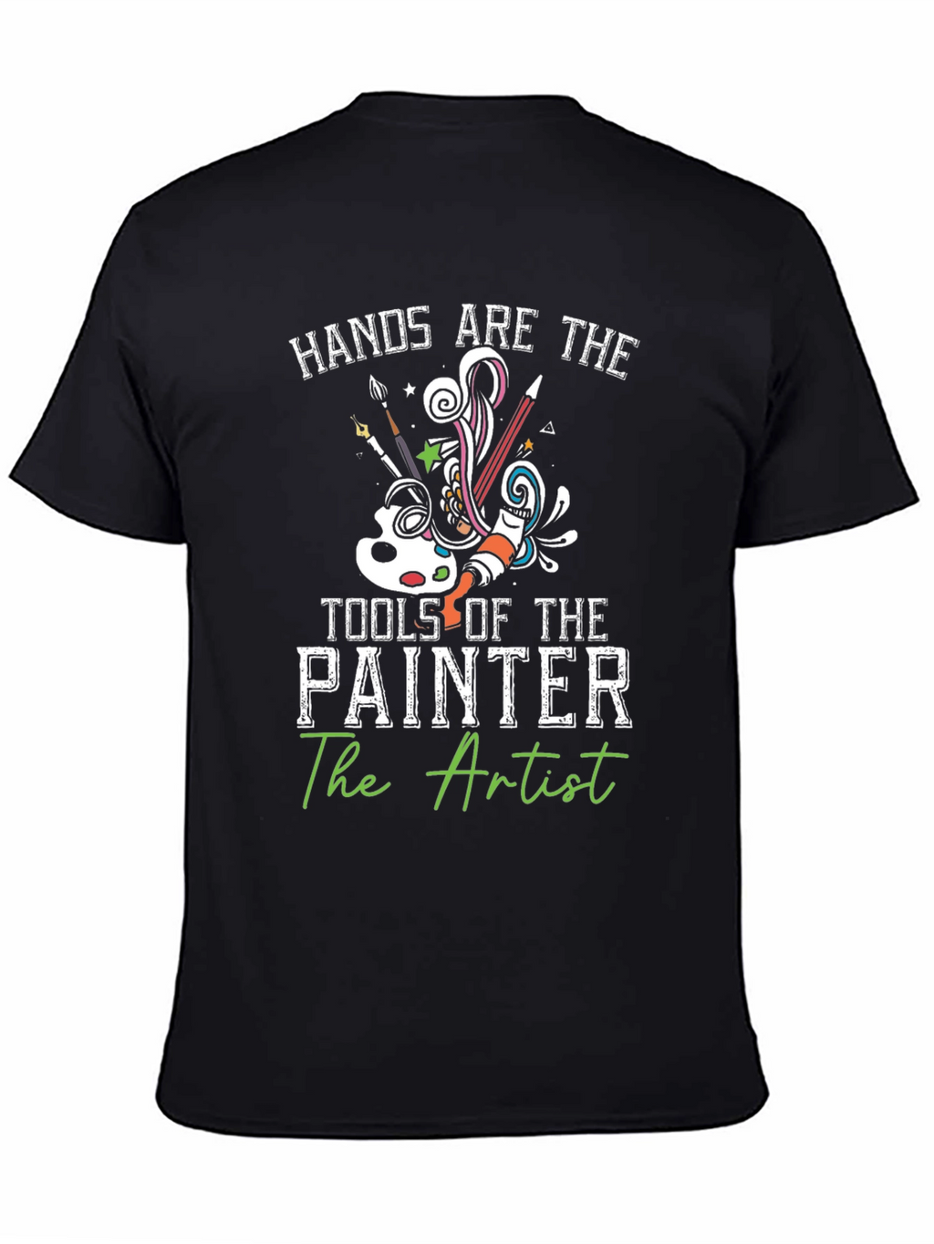 Artists Hands T-Shirt: Creative Painter Design