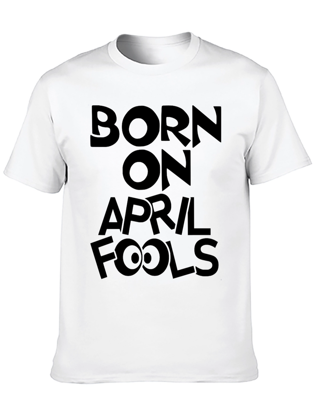 Born On April Fools T-Shirt Funny Graphic Tee