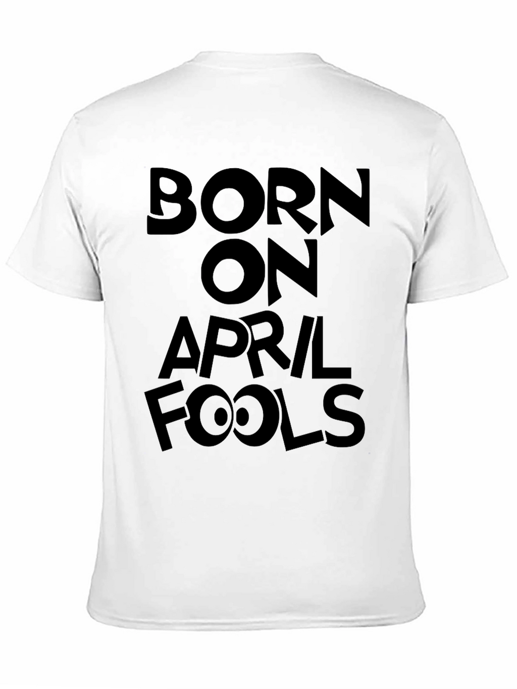 Born On April Fools T-Shirt Funny Graphic Tee