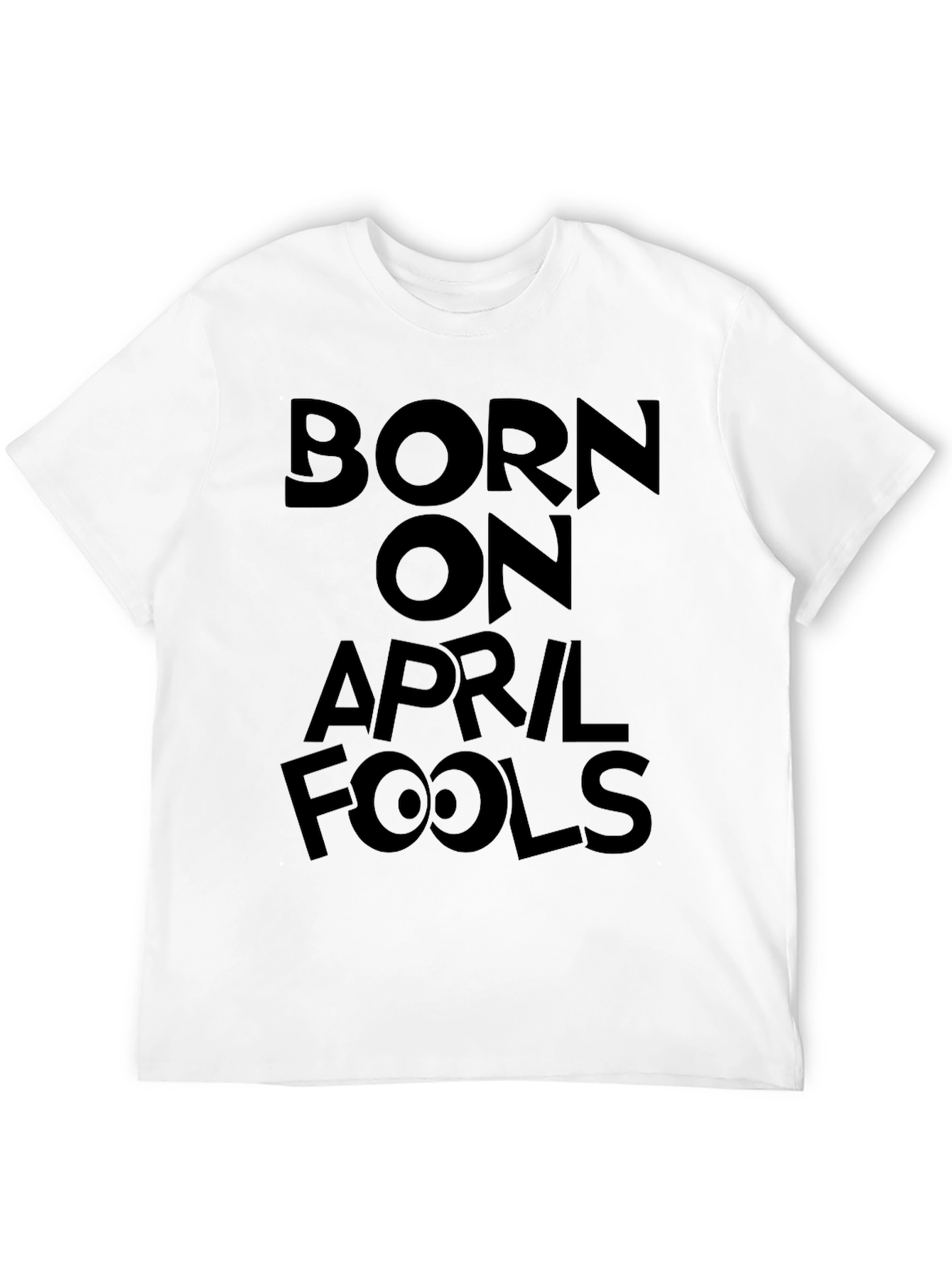 Born On April Fools T-Shirt Funny Graphic Tee