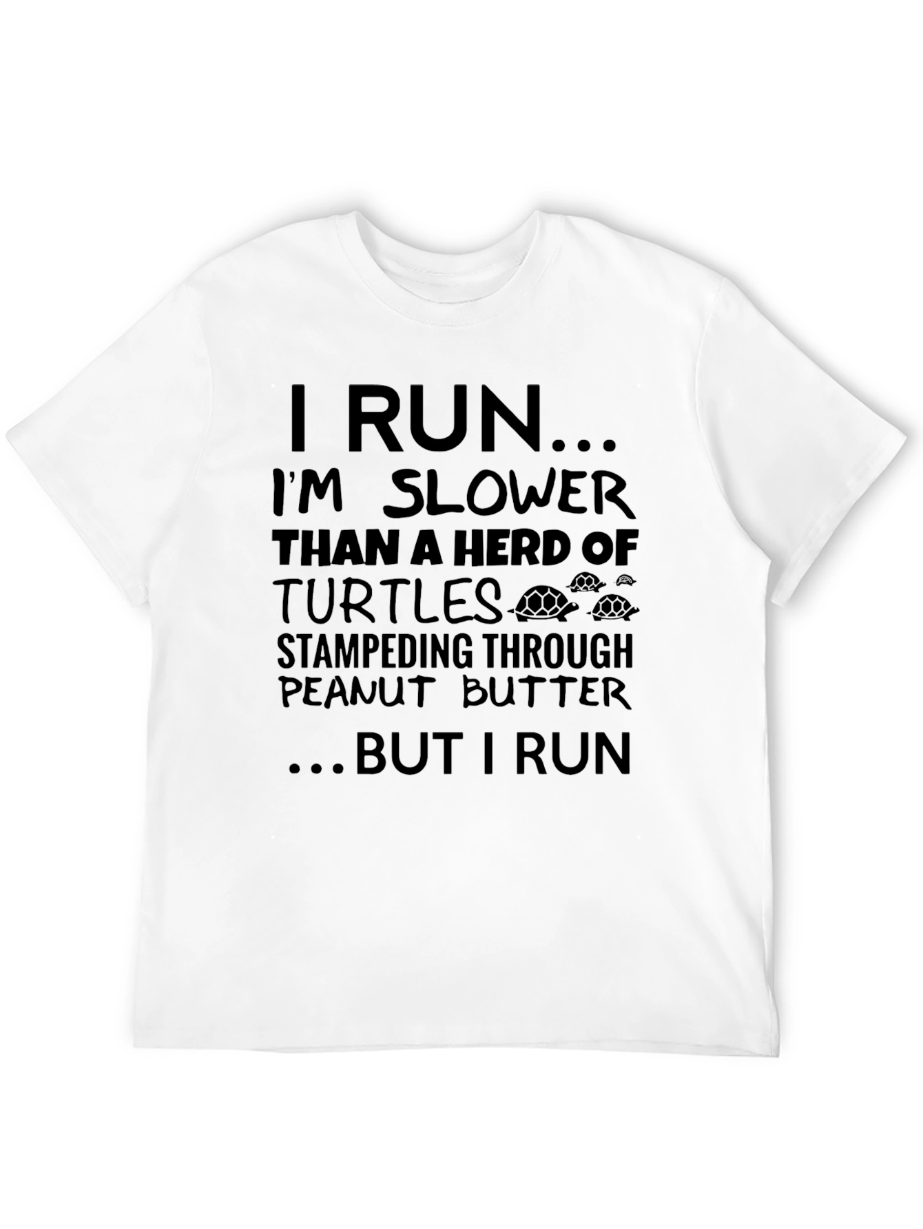 I Run Slower Than Turtles Funny Black T-Shirt