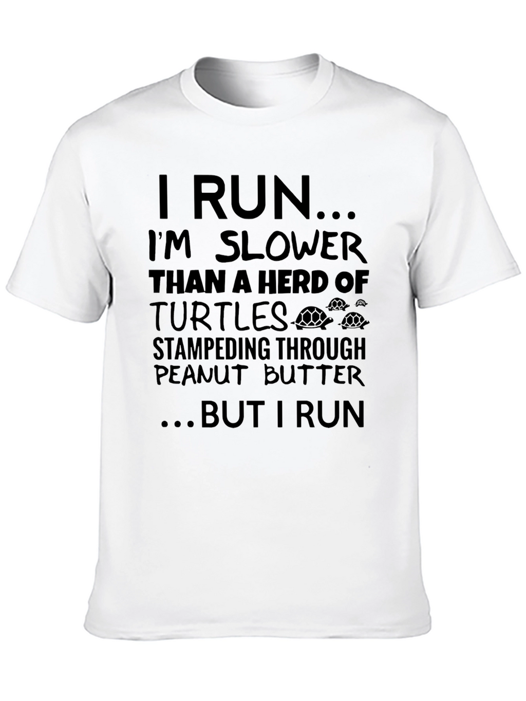 I Run Slower Than Turtles Funny Black T-Shirt