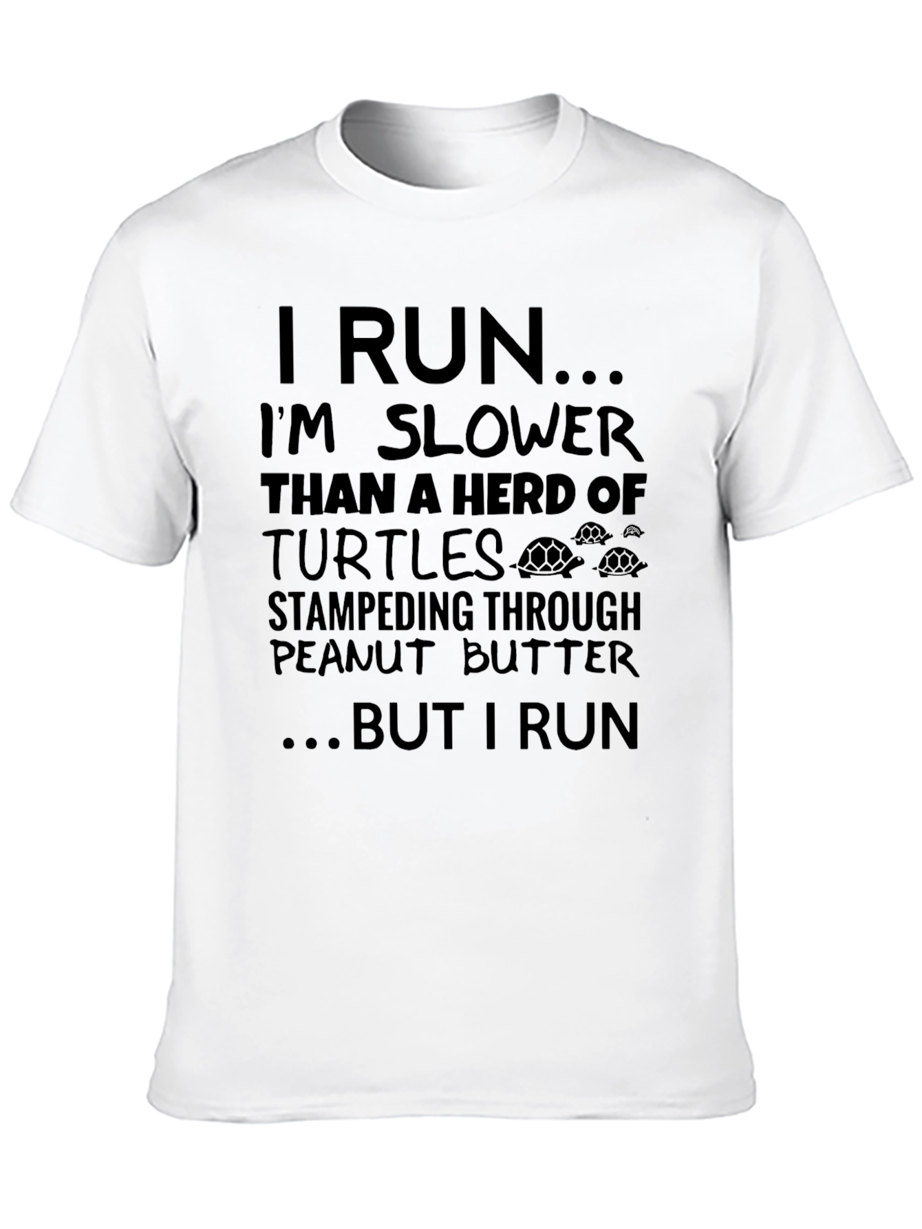 I Run Slower Than Turtles Funny Black T-Shirt