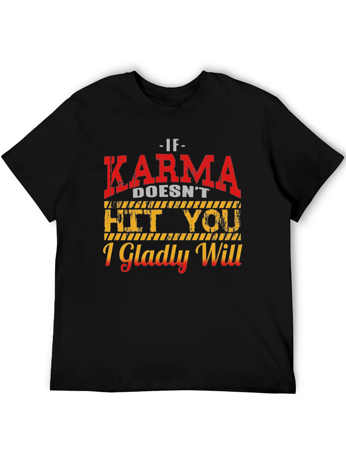 Karma T-Shirt Funny Sarcastic Revenge Tee