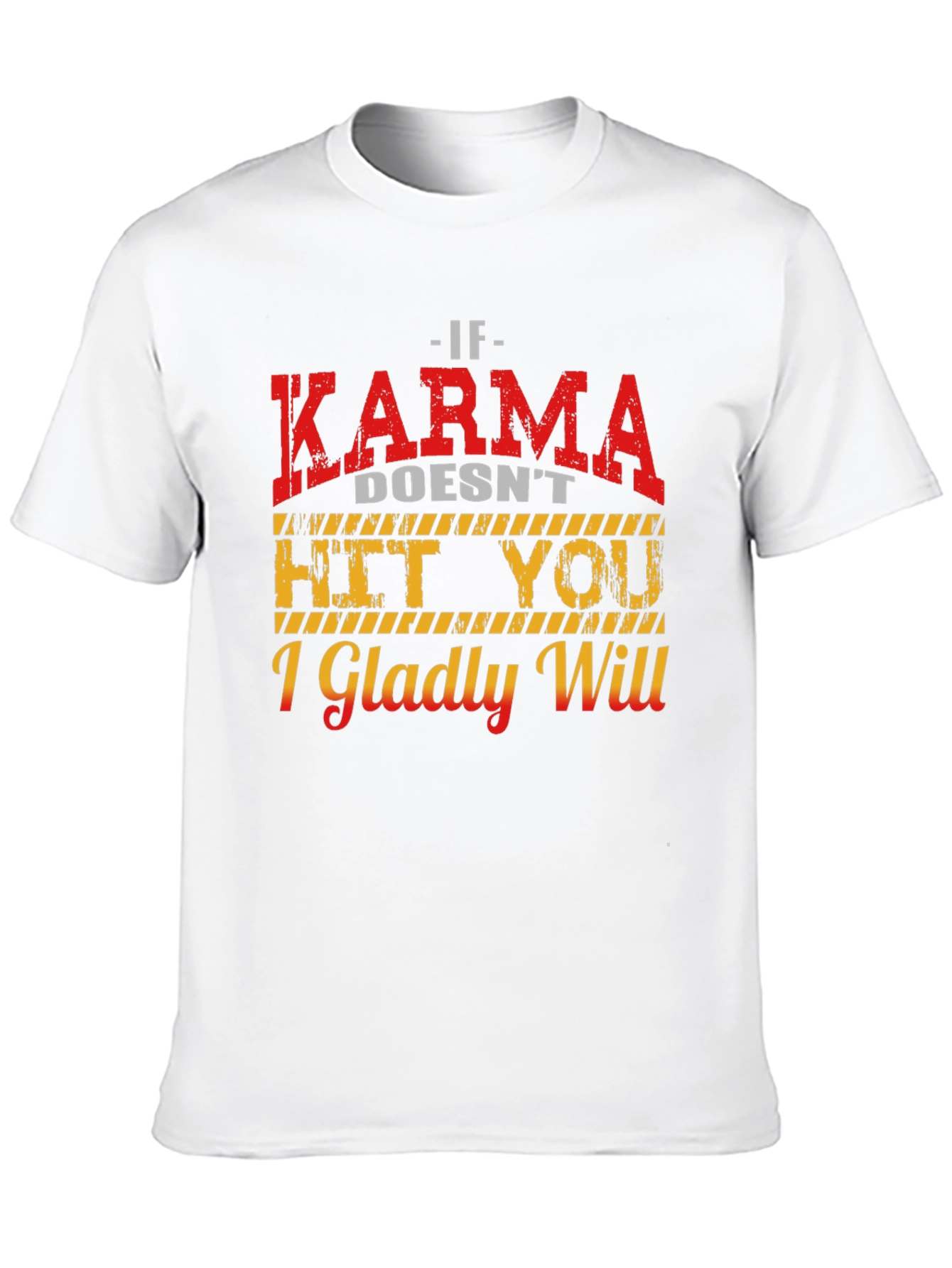 Karma T-Shirt Funny Sarcastic Revenge Tee
