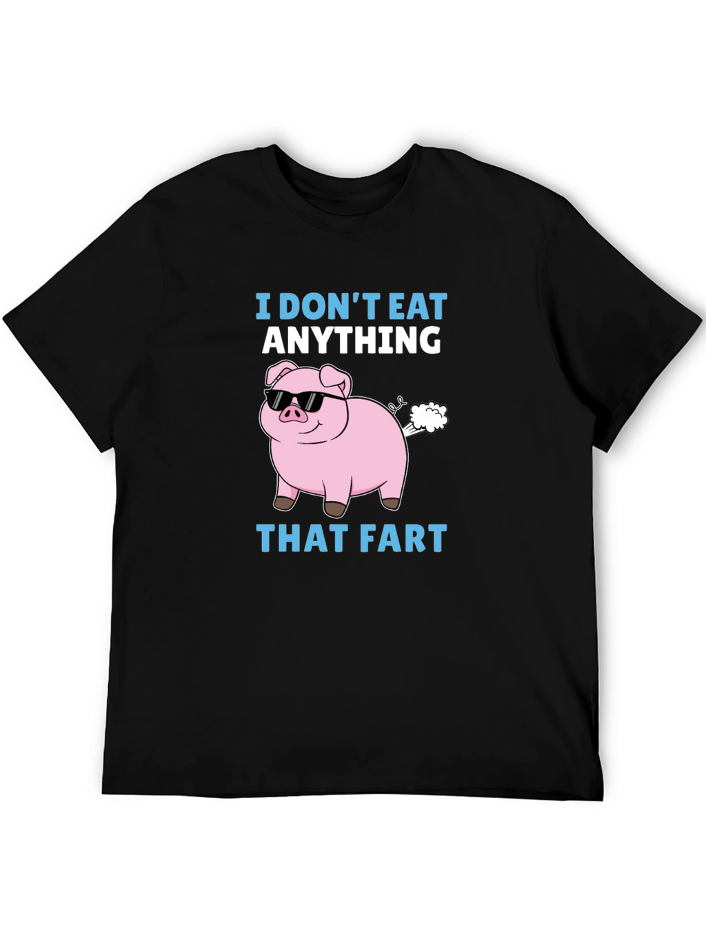 Funny I Dont Eat Anything That Fart Pig T-Shirt