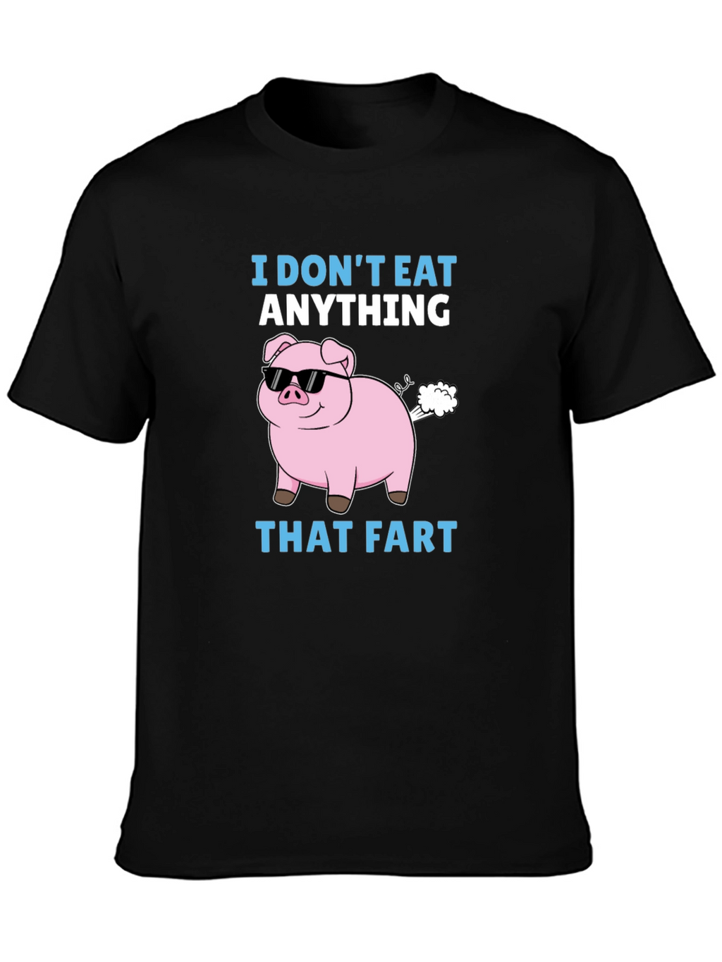 Funny I Dont Eat Anything That Fart Pig T-Shirt