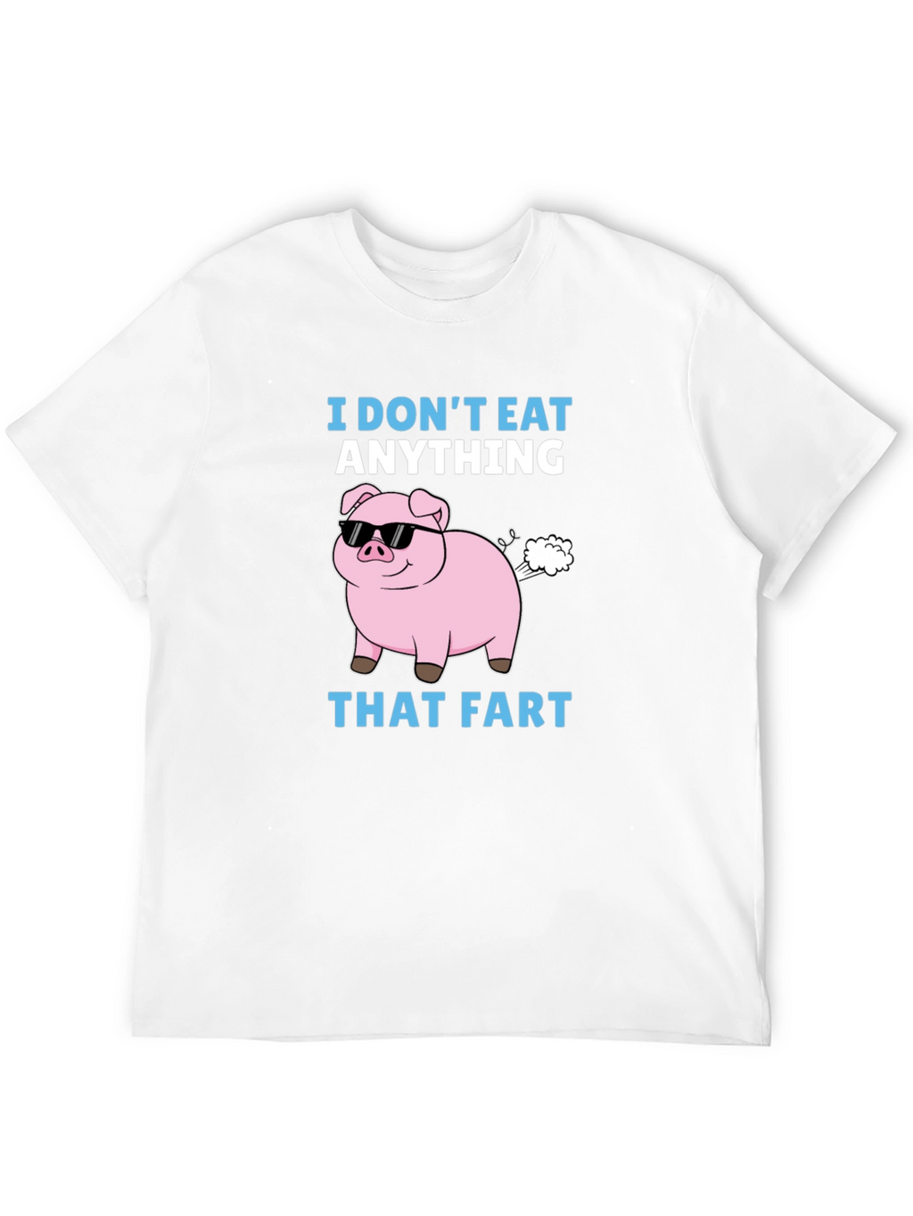 Funny I Dont Eat Anything That Fart Pig T-Shirt