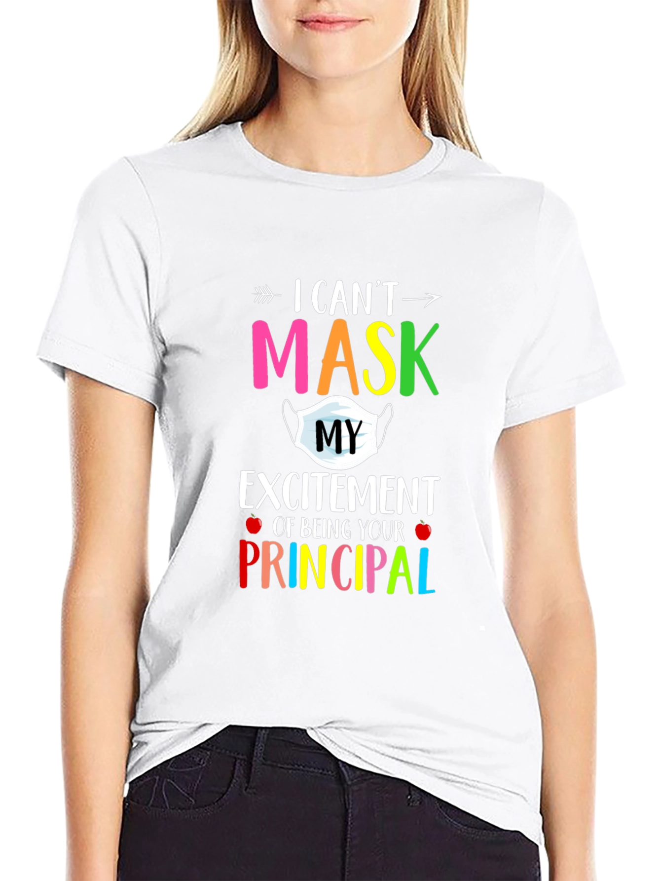 I Cant Mask My Excitement Principal T-Shirt