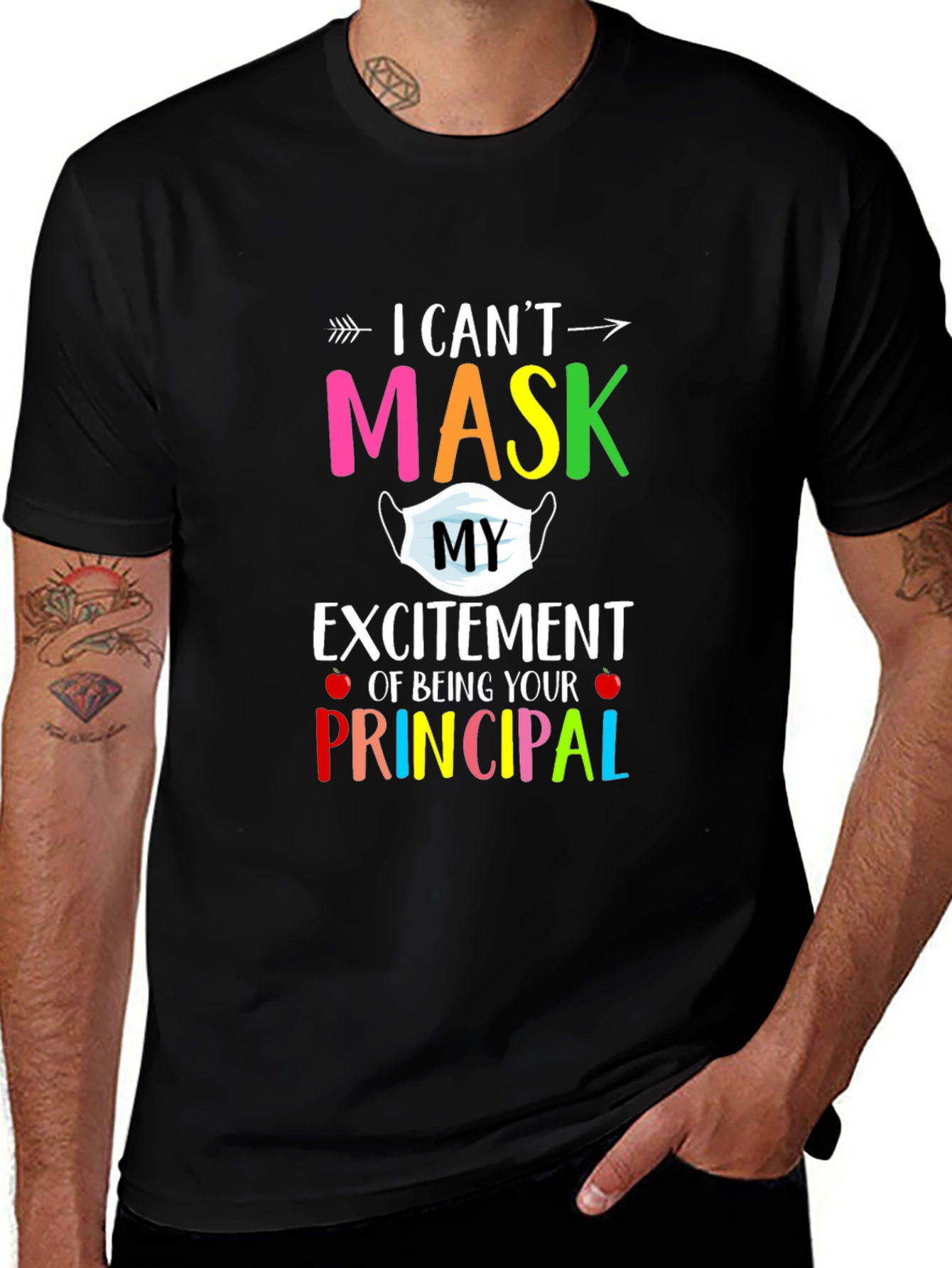 I Cant Mask My Excitement Principal T-Shirt