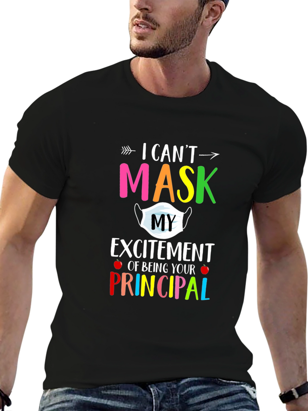I Cant Mask My Excitement Principal T-Shirt