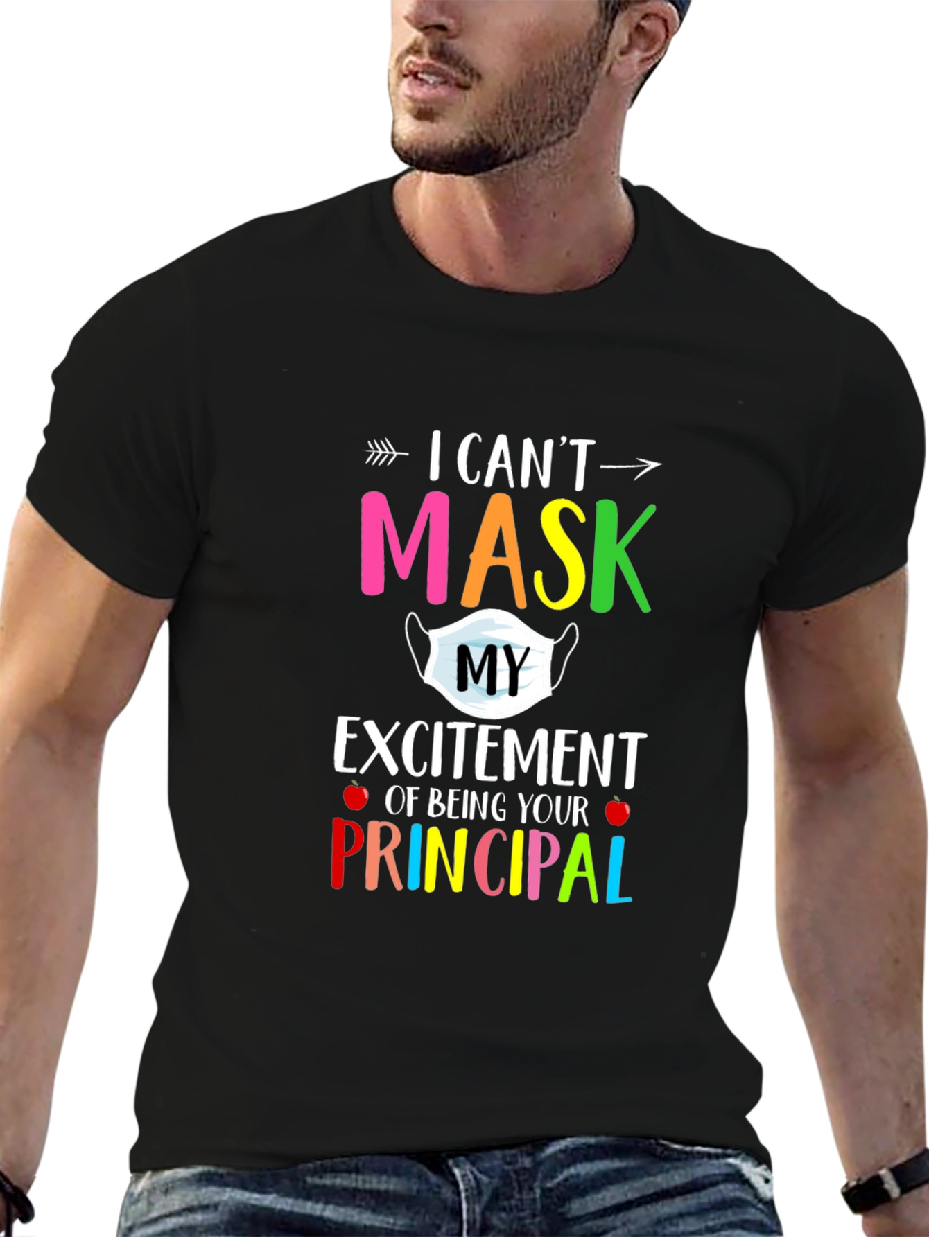 I Cant Mask My Excitement Principal T-Shirt