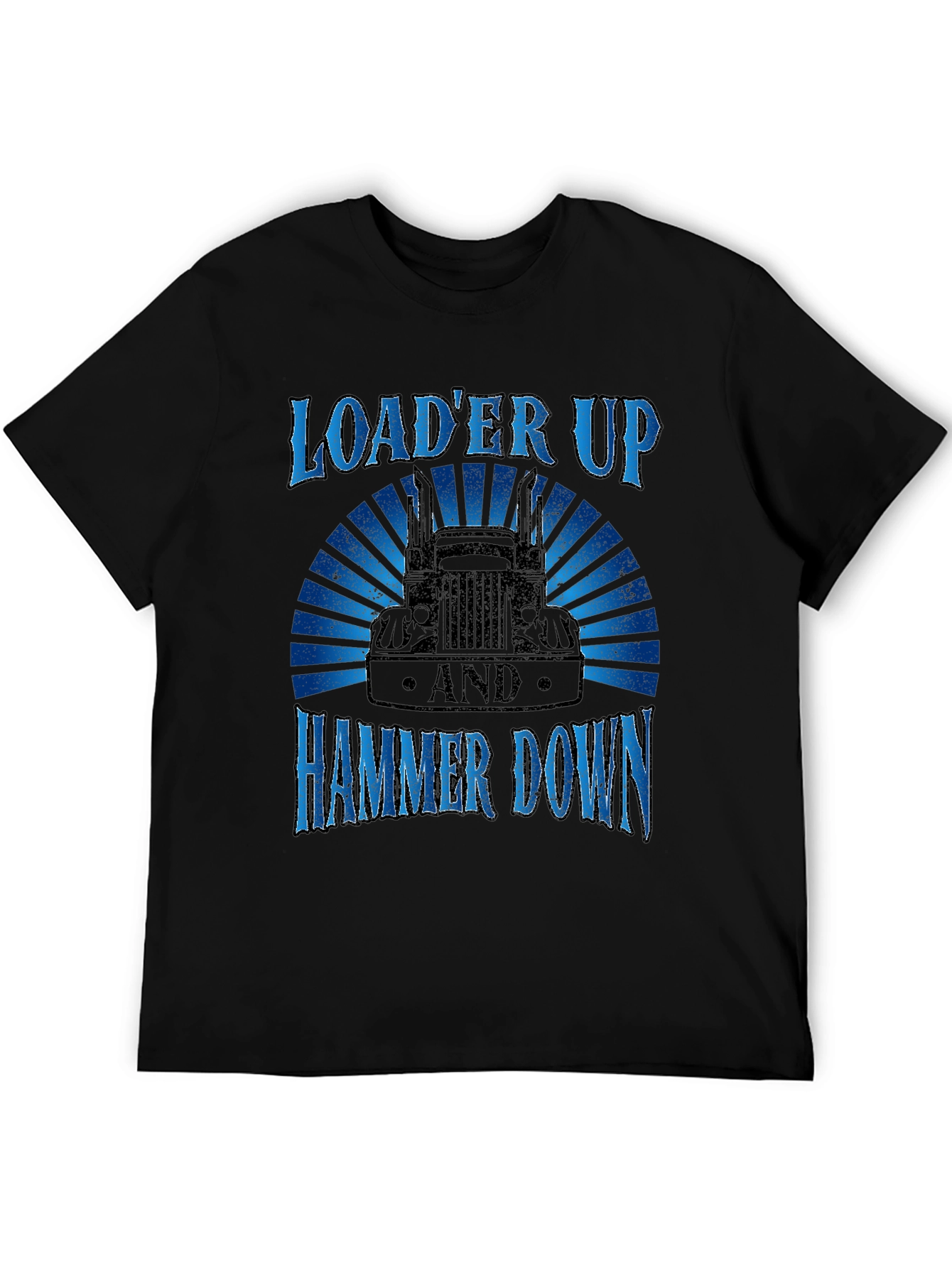 Loader Up Hammer Down Trucker T-Shirt