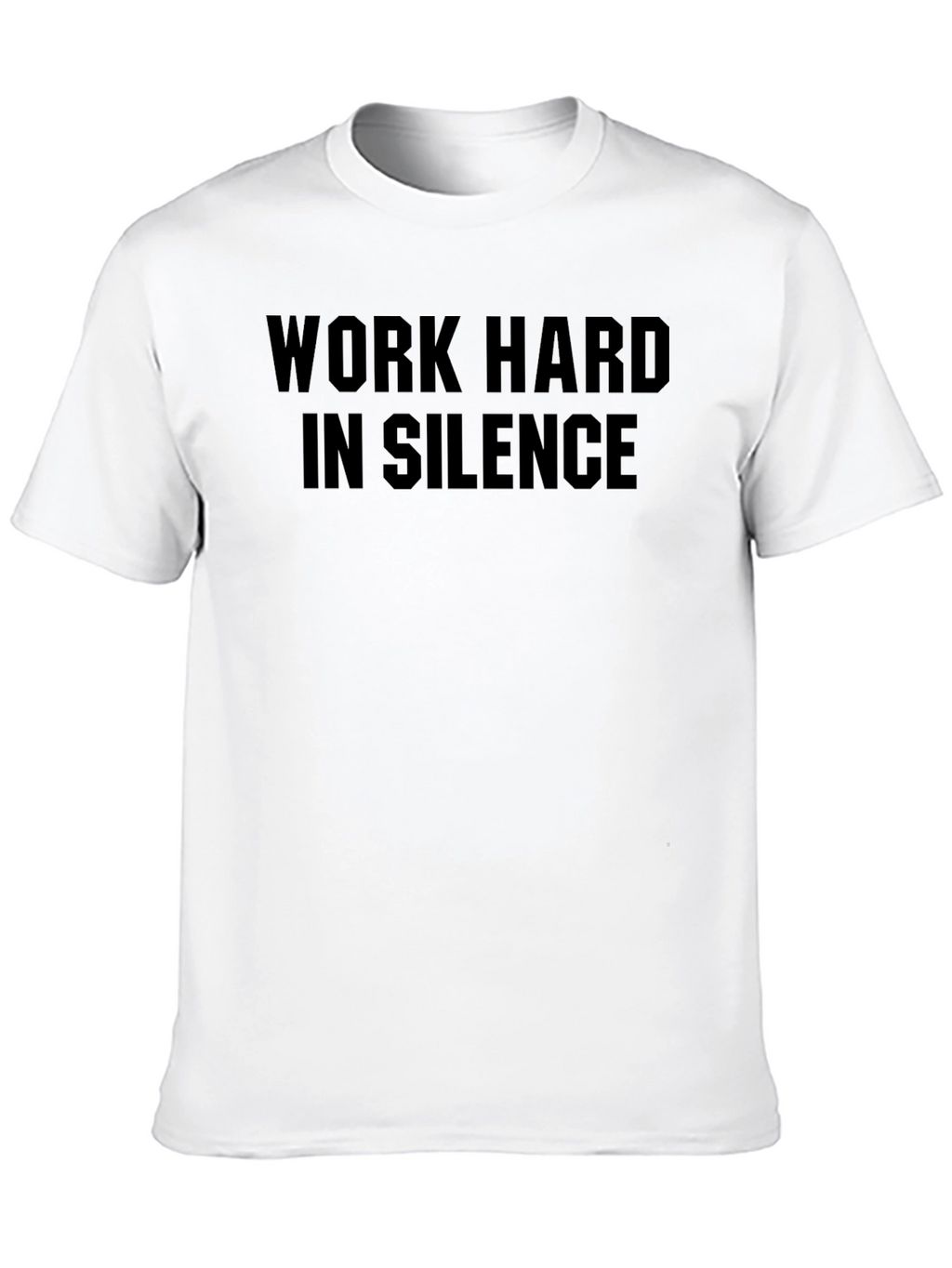 Work Hard in Silence Graphic Tee