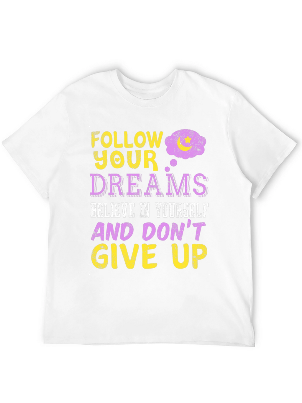 Follow Your Dreams Graphic Print T-Shirt
