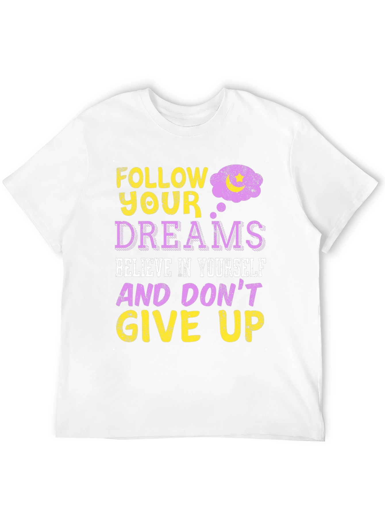 Follow Your Dreams Graphic Print T-Shirt