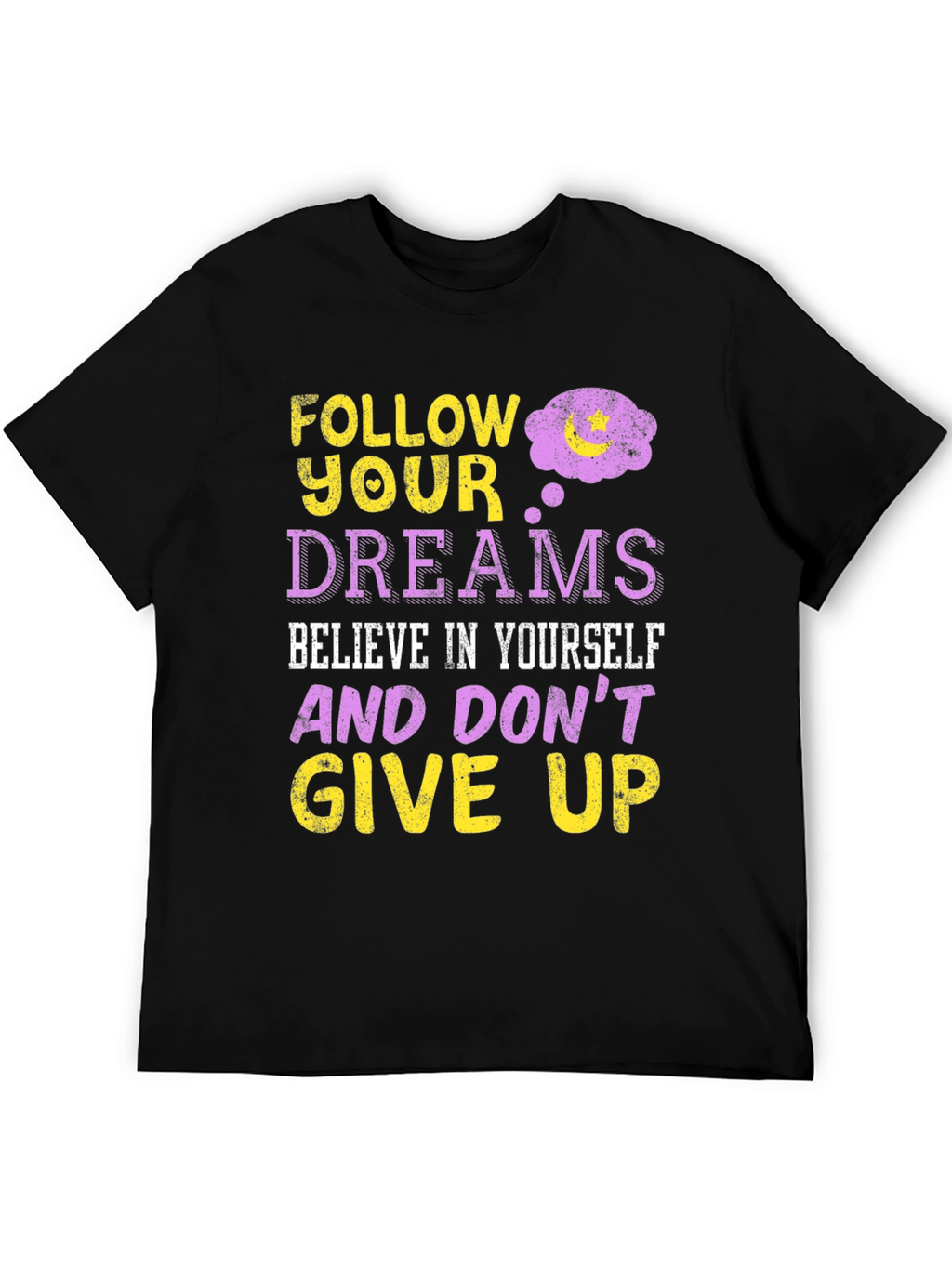 Follow Your Dreams Graphic Print T-Shirt