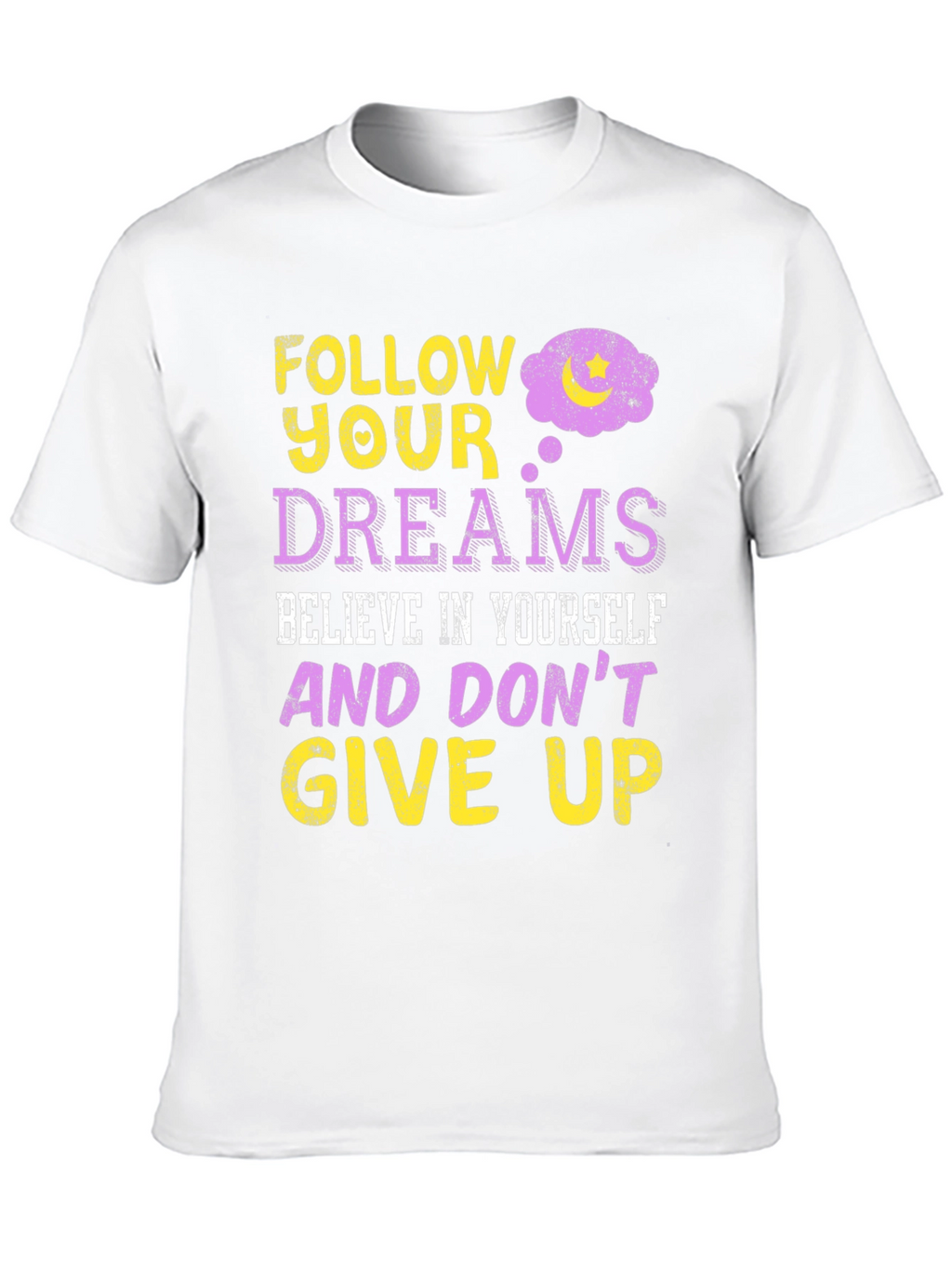 Follow Your Dreams Graphic Print T-Shirt