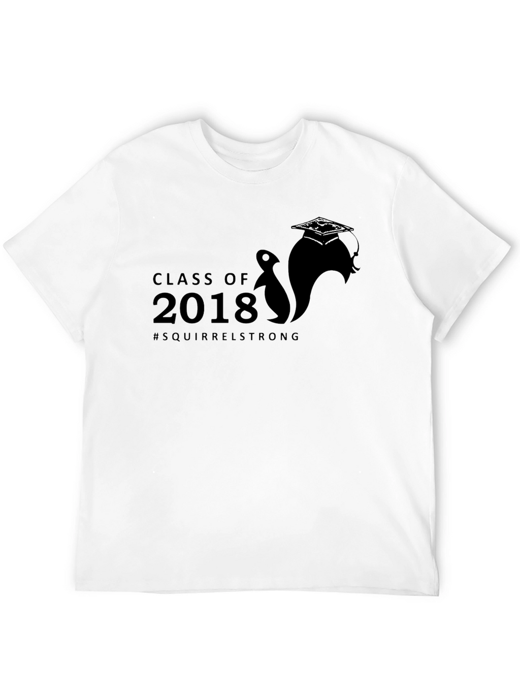Class of 2018 Squirrel Strong Black T-Shirt