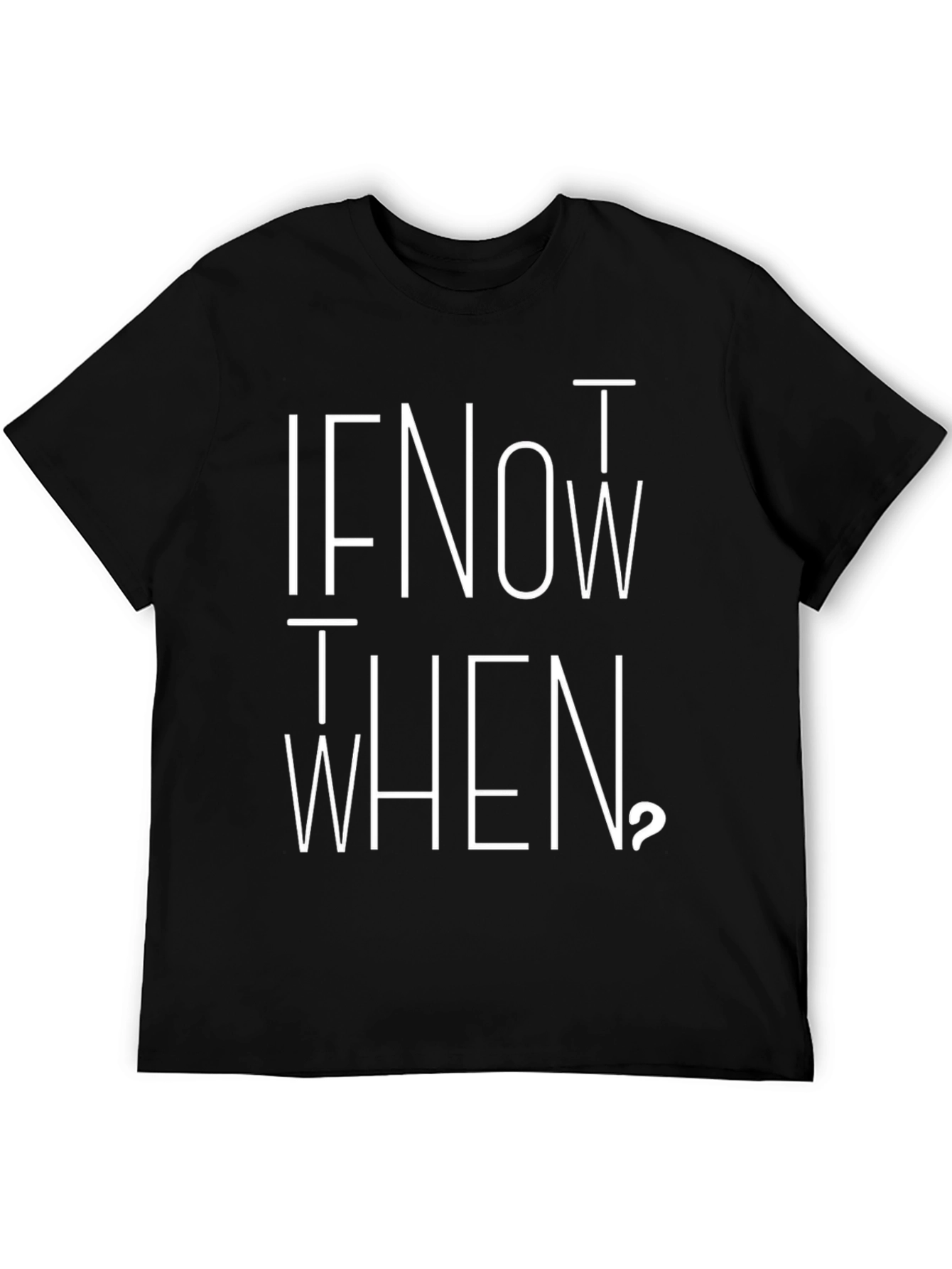 If Not Now When Graphic Tee