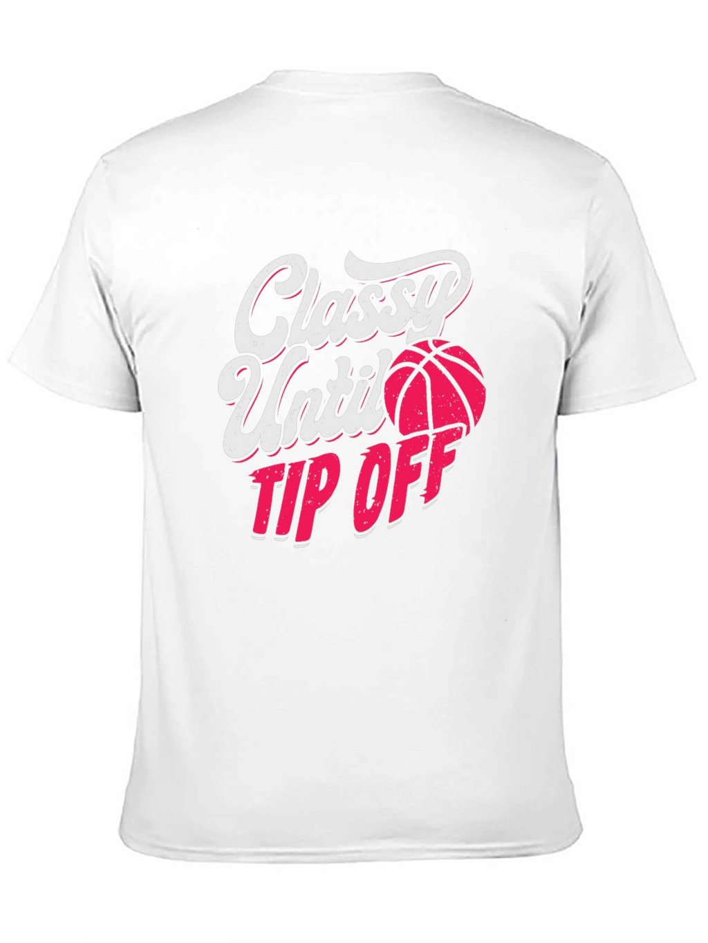 Classy Until Tip Off Graphic Tee