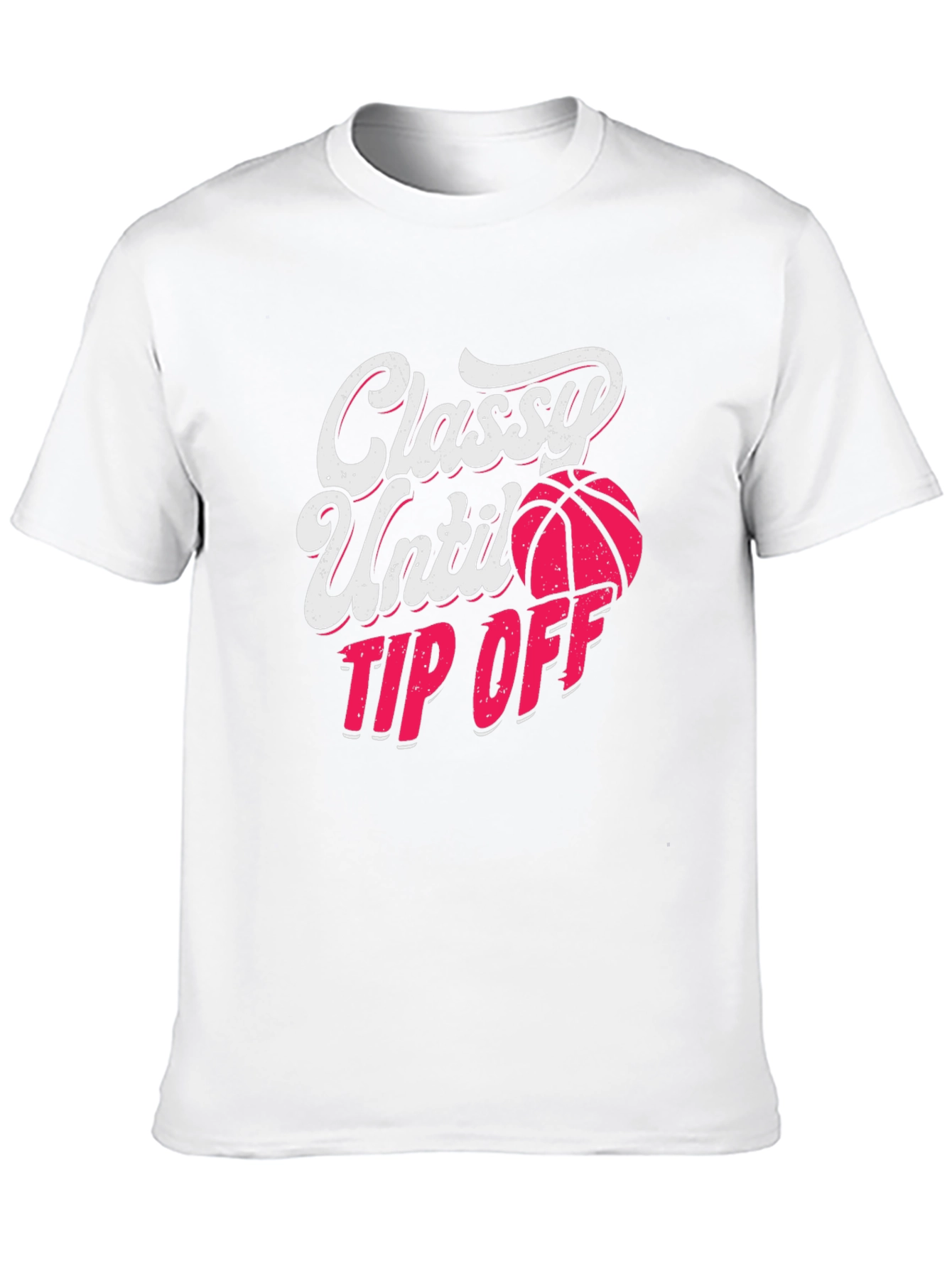 Classy Until Tip Off Graphic Tee