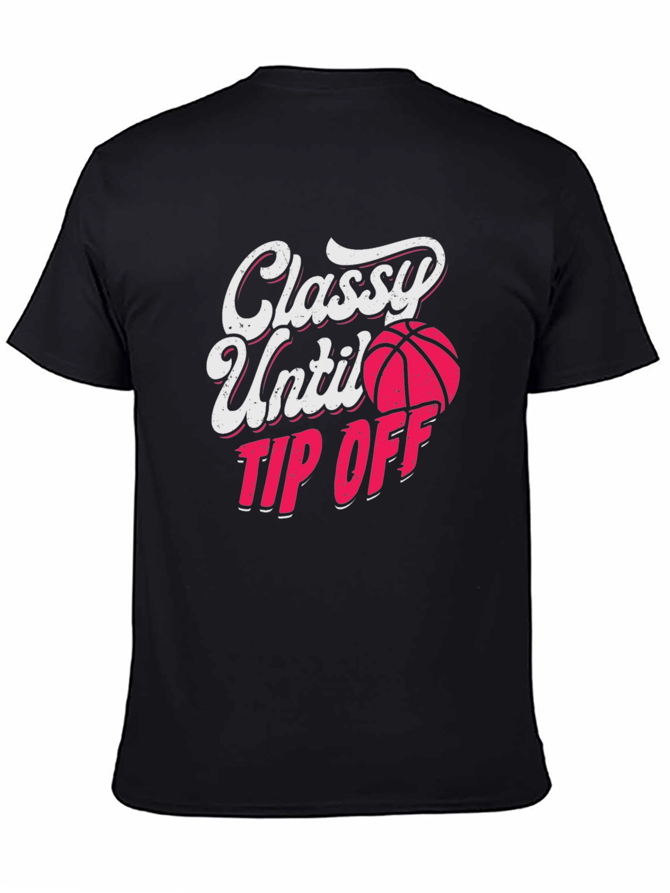 Classy Until Tip Off Graphic Tee