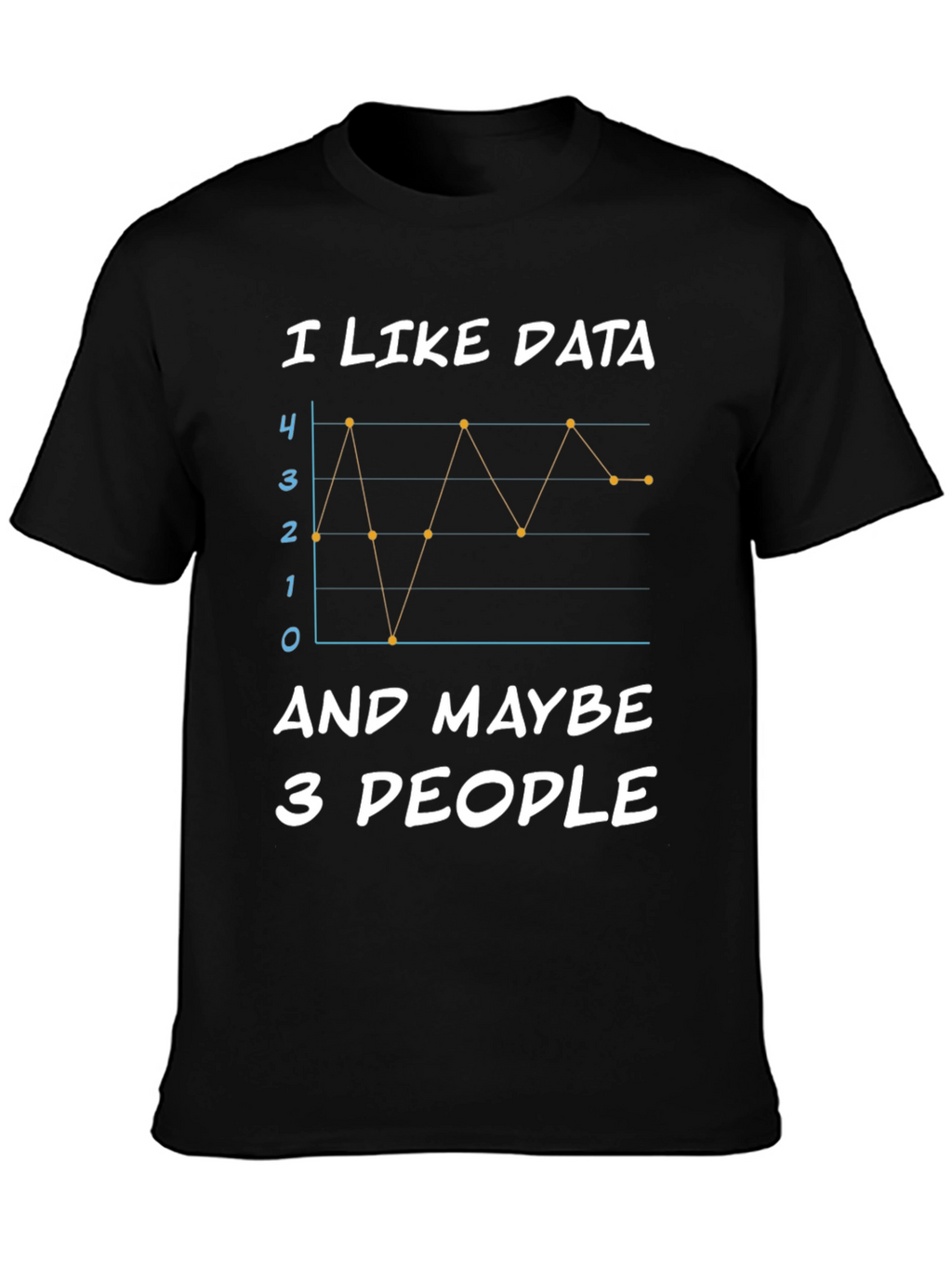 I Like Data and Maybe 3 People Black T-Shirt