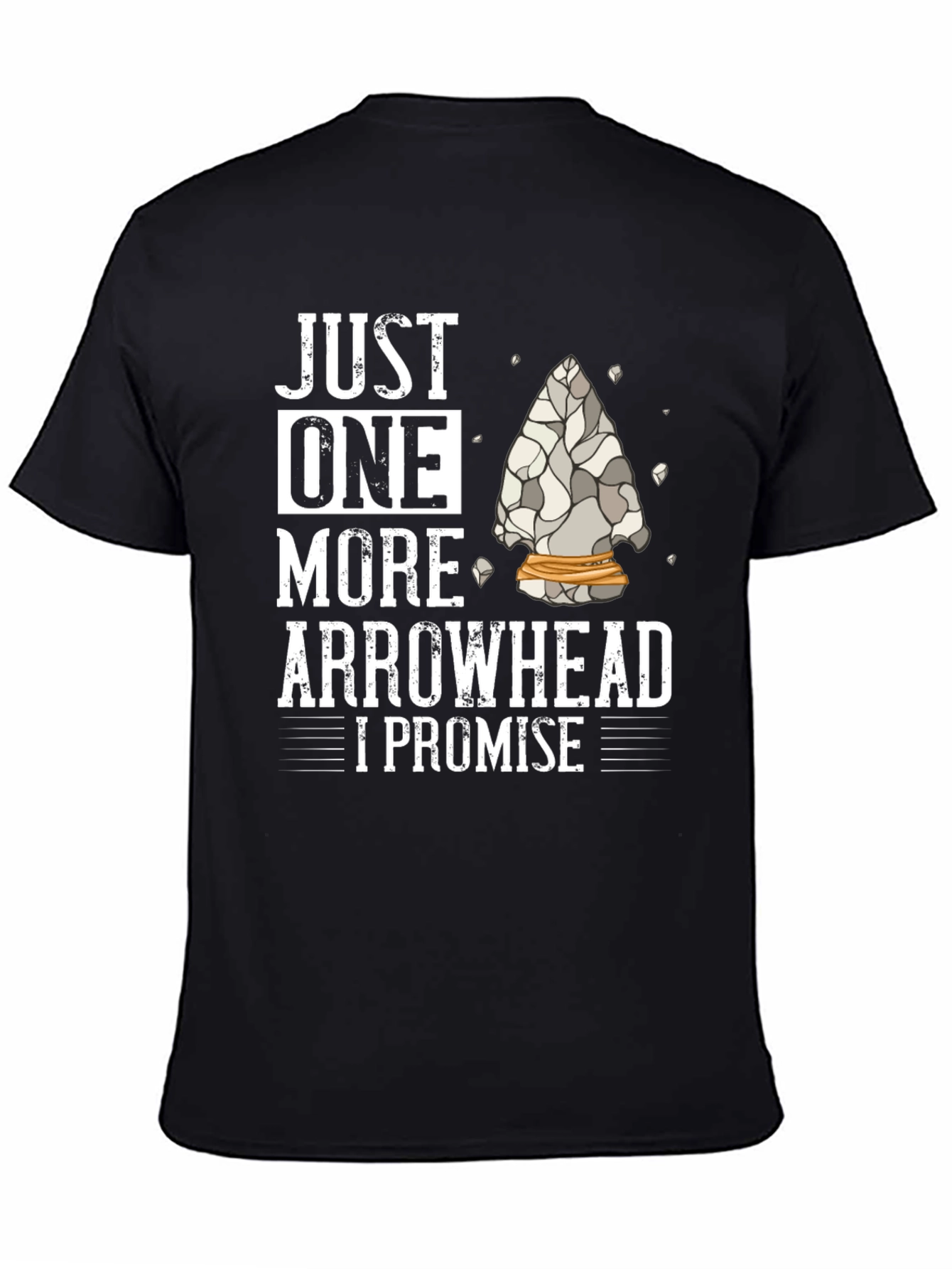 Arrowhead Collector T-Shirt - Just One More I Promise!