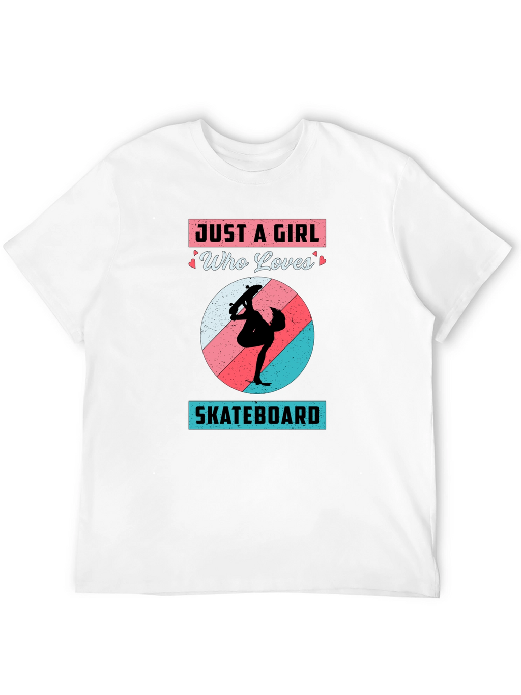 Just A Girl Who Loves Skateboarding T-Shirt