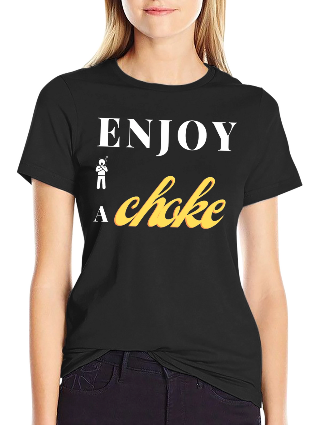 Enjoy a Choke Funny T-Shirt