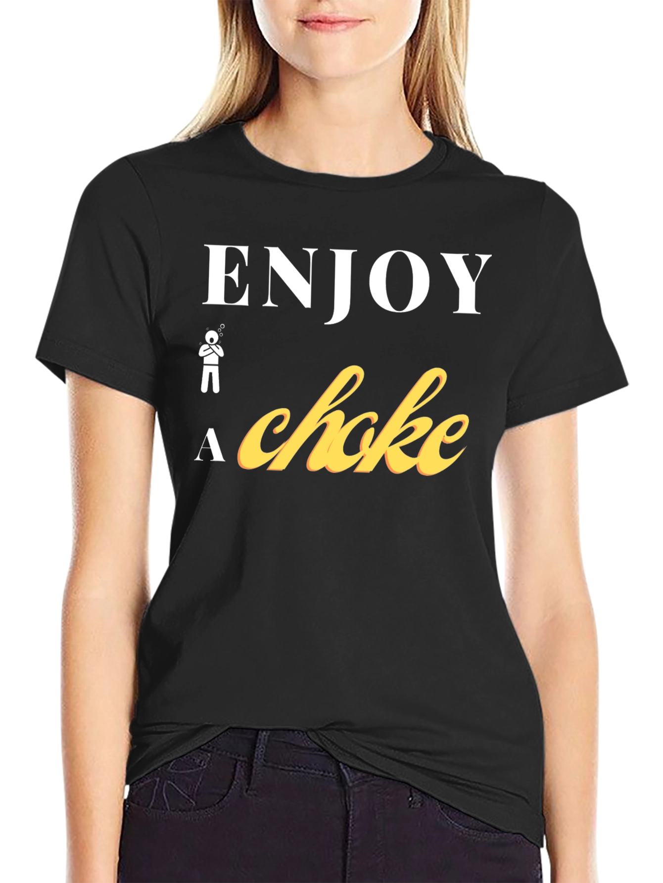 Enjoy a Choke Funny T-Shirt