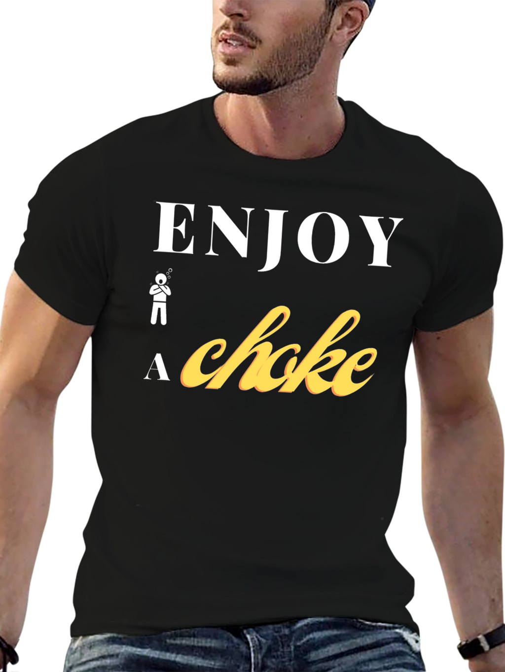 Enjoy a Choke Funny T-Shirt