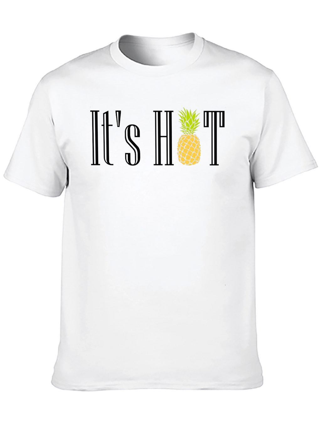 Its Hot Pineapple T-Shirt - Summer Style