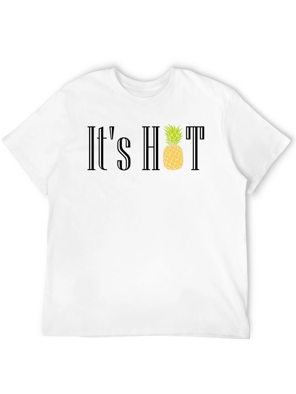 Its Hot Pineapple T-Shirt - Summer Style