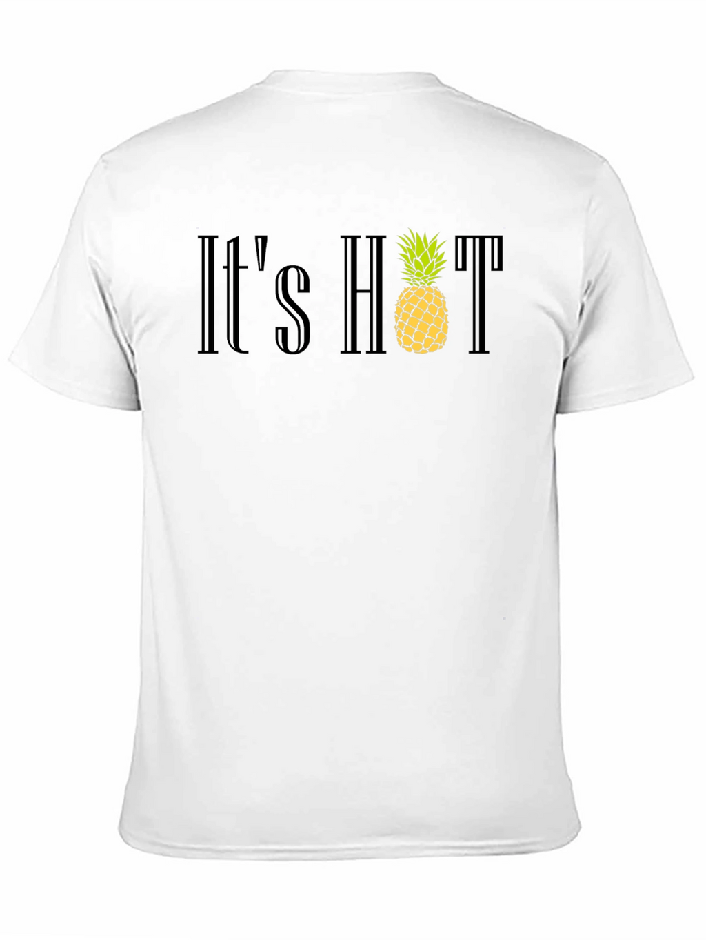 Its Hot Pineapple T-Shirt - Summer Style