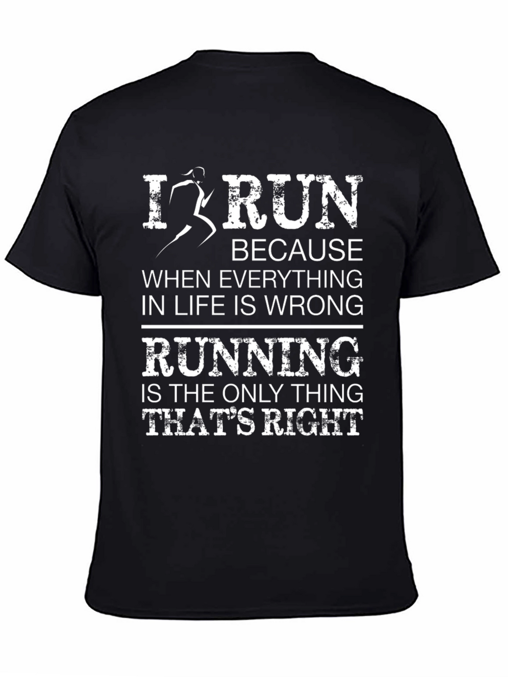I Run Because Graphic T-Shirt