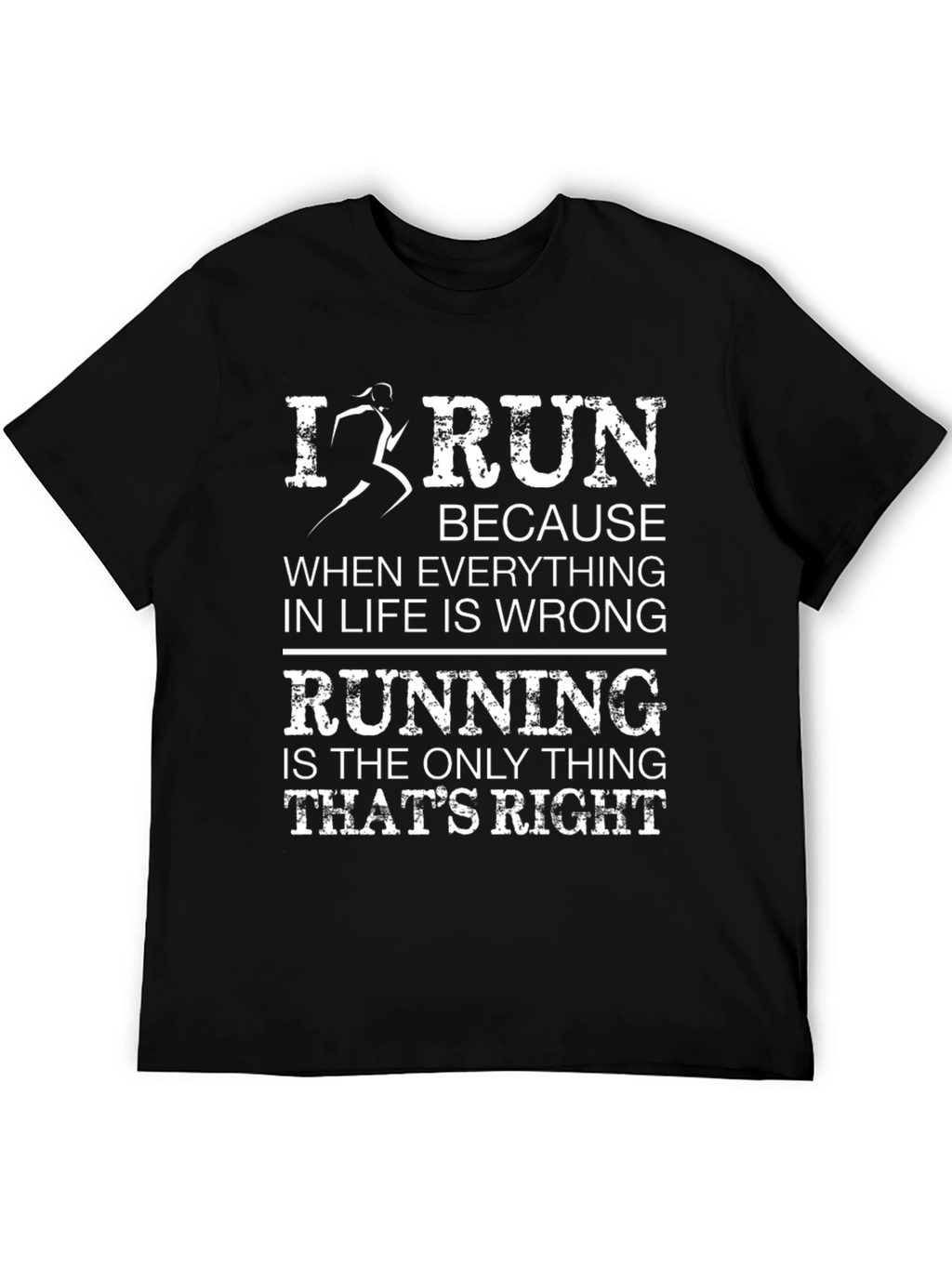 I Run Because Graphic T-Shirt