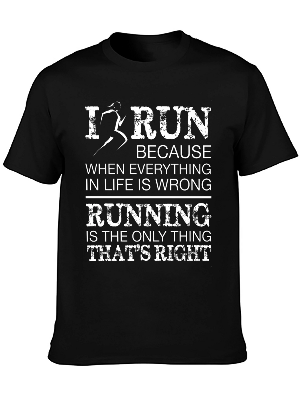I Run Because Graphic T-Shirt
