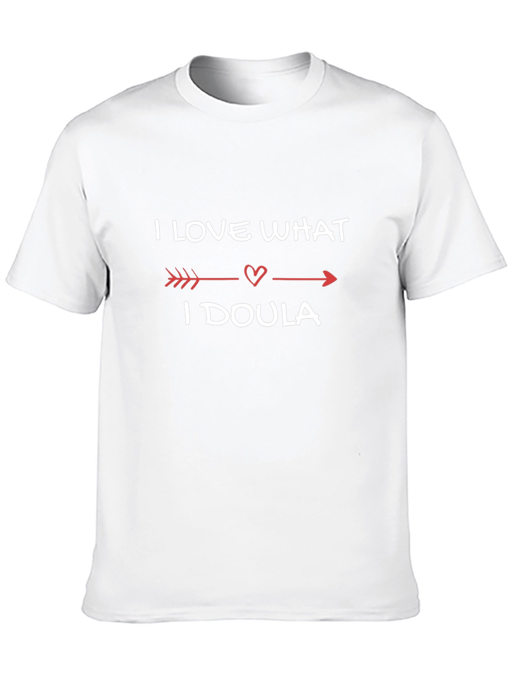I Love What I Doula T-Shirt