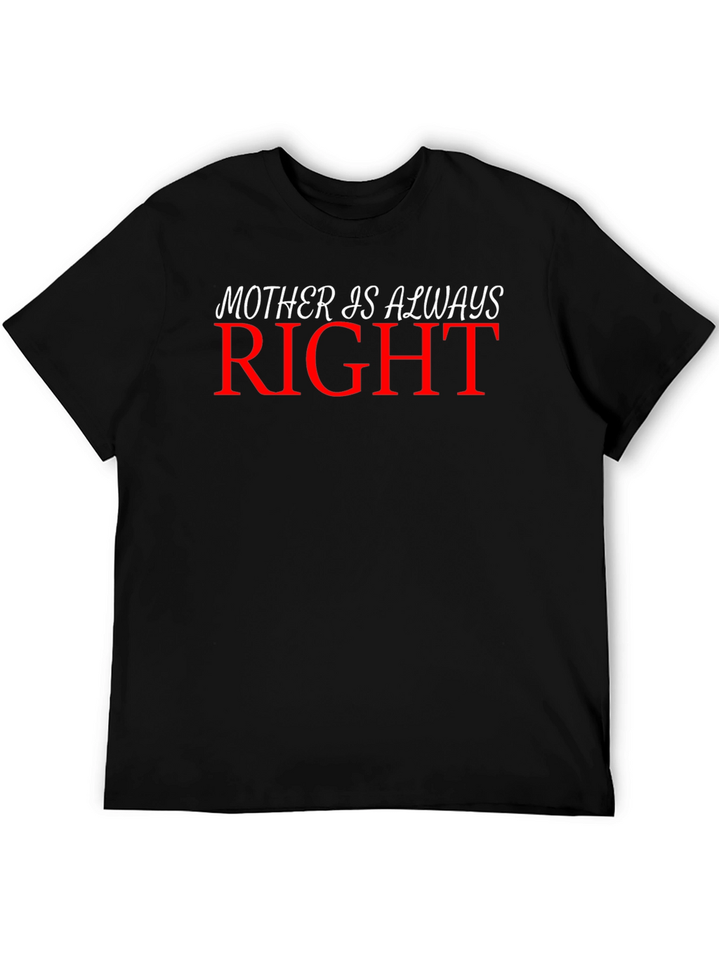 Mother Is Always Right Graphic Tee - Black